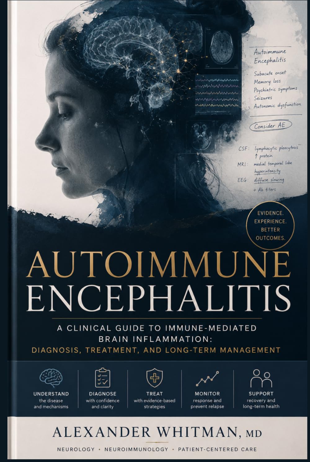 AUTOIMMUNE ENCEPHALITIS: A Clinical Guide to Immune-Mediated Brain Inflammation: Diagnosis, Treatment, and Long-Term Management