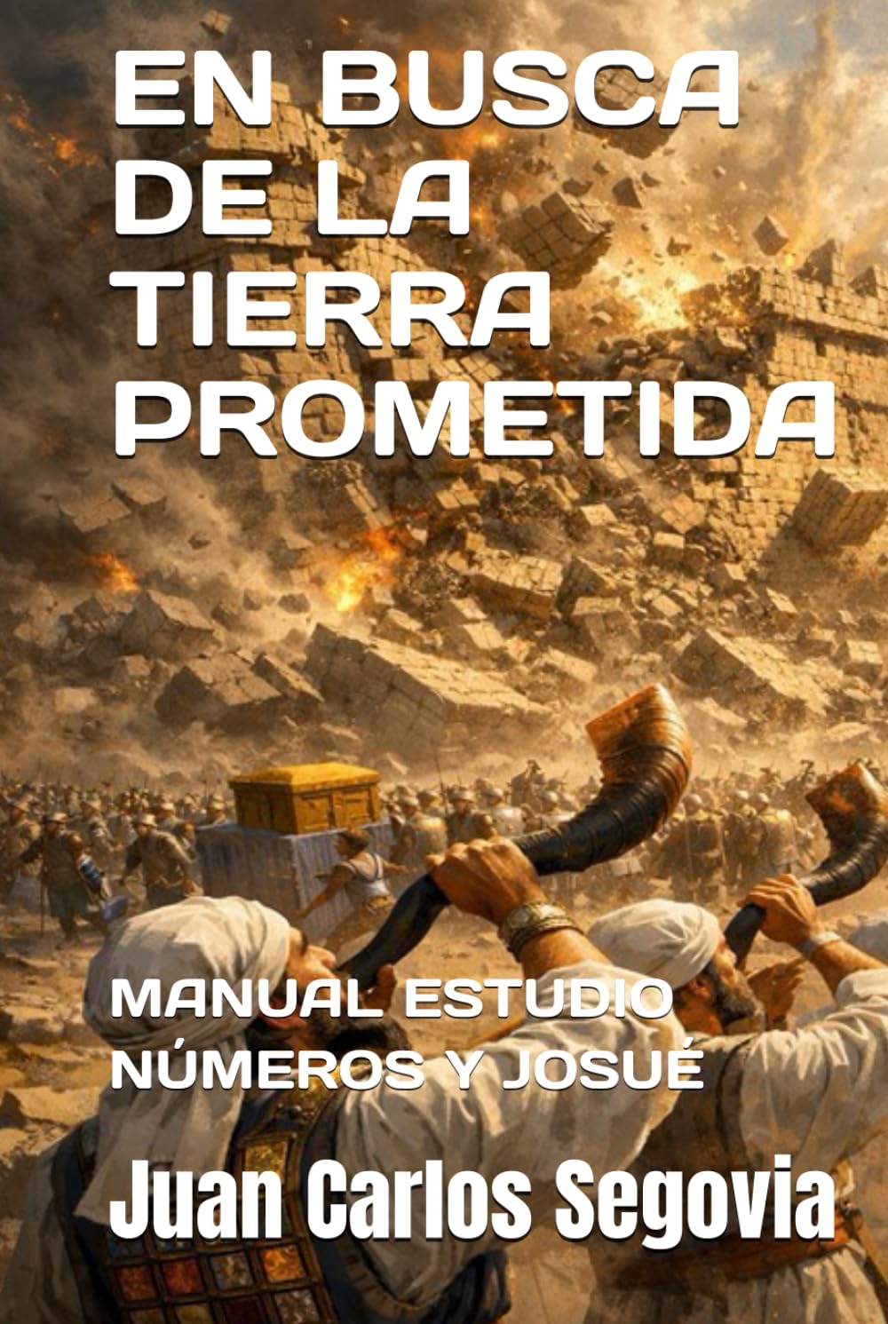 EN BUSCA DE LA TIERRA PROMETIDA: MANUAL ESTUDIO NÚMEROS Y JOSUÉ (La Biblia Versículo a Versículo)