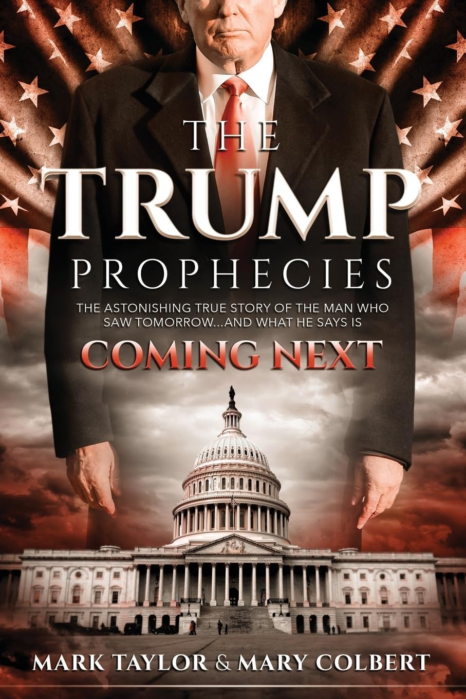 The Trump Prophecies: The Astonishing True Story of the Man Who Saw Tomorrow... and What He Says Is Coming Next Paperback โ January 1, 2017