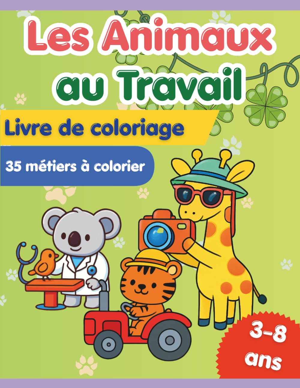Les Animaux au Travail: Mon super livre de coloriage