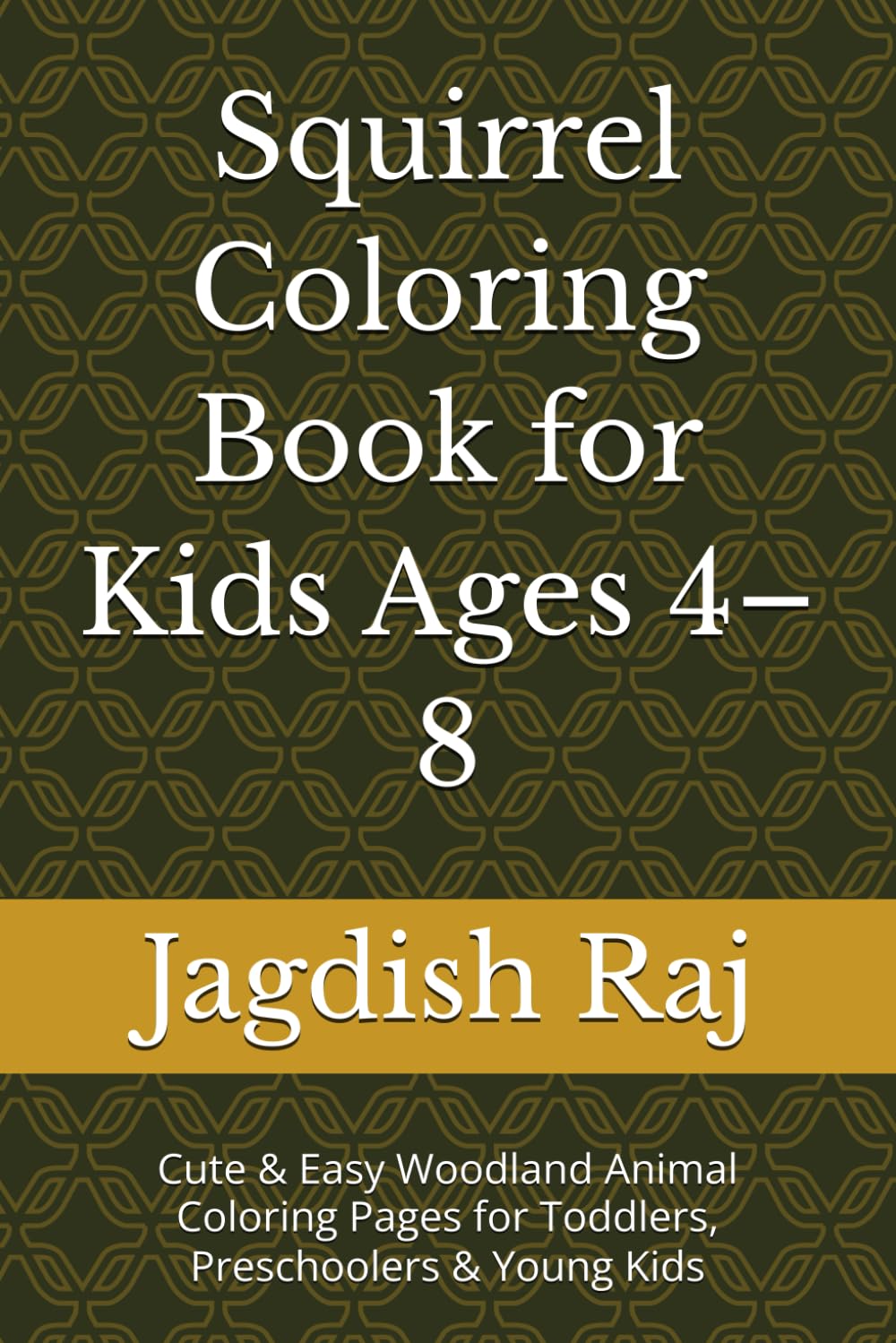 Squirrel Coloring Book for Kids: Cute & Easy Woodland Animal Coloring Pages for Toddlers, Preschoolers & Young Kids