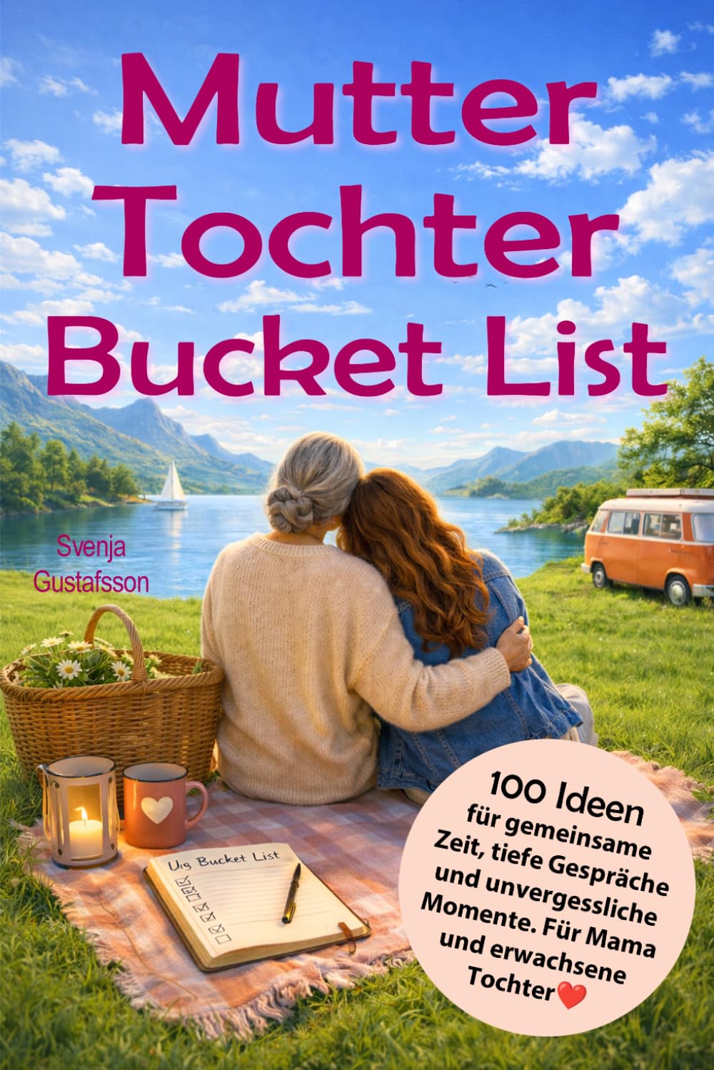 Mutter Tochter Bucket List: 100 Ideen für gemeinsame Zeit, tiefe Gespräche und unvergessliche Momente – für Mutter und erwachsene Tochter (Bucket Lists für gemeinsame Erinnerungen)