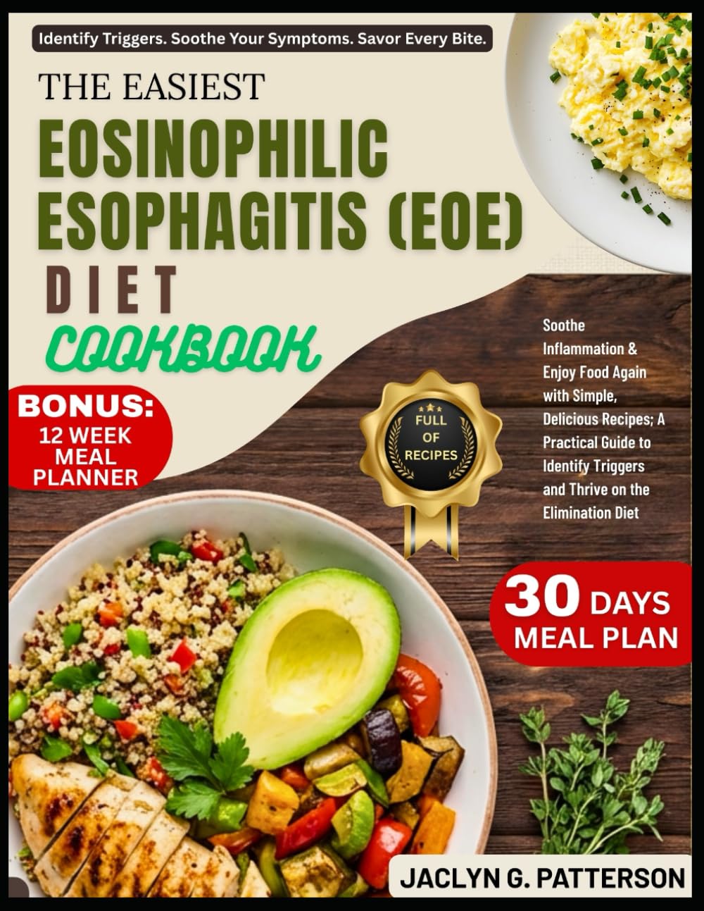 THE EASIEST EOSINOPHILIC ESOPHAGITIS (EOE) DIET COOKBOOK: Soothe Inflammation & Enjoy Food Again with Simple, Delicious Recipes; A Practical Guide to ... Triggers and Thrive on the Elimination Diet