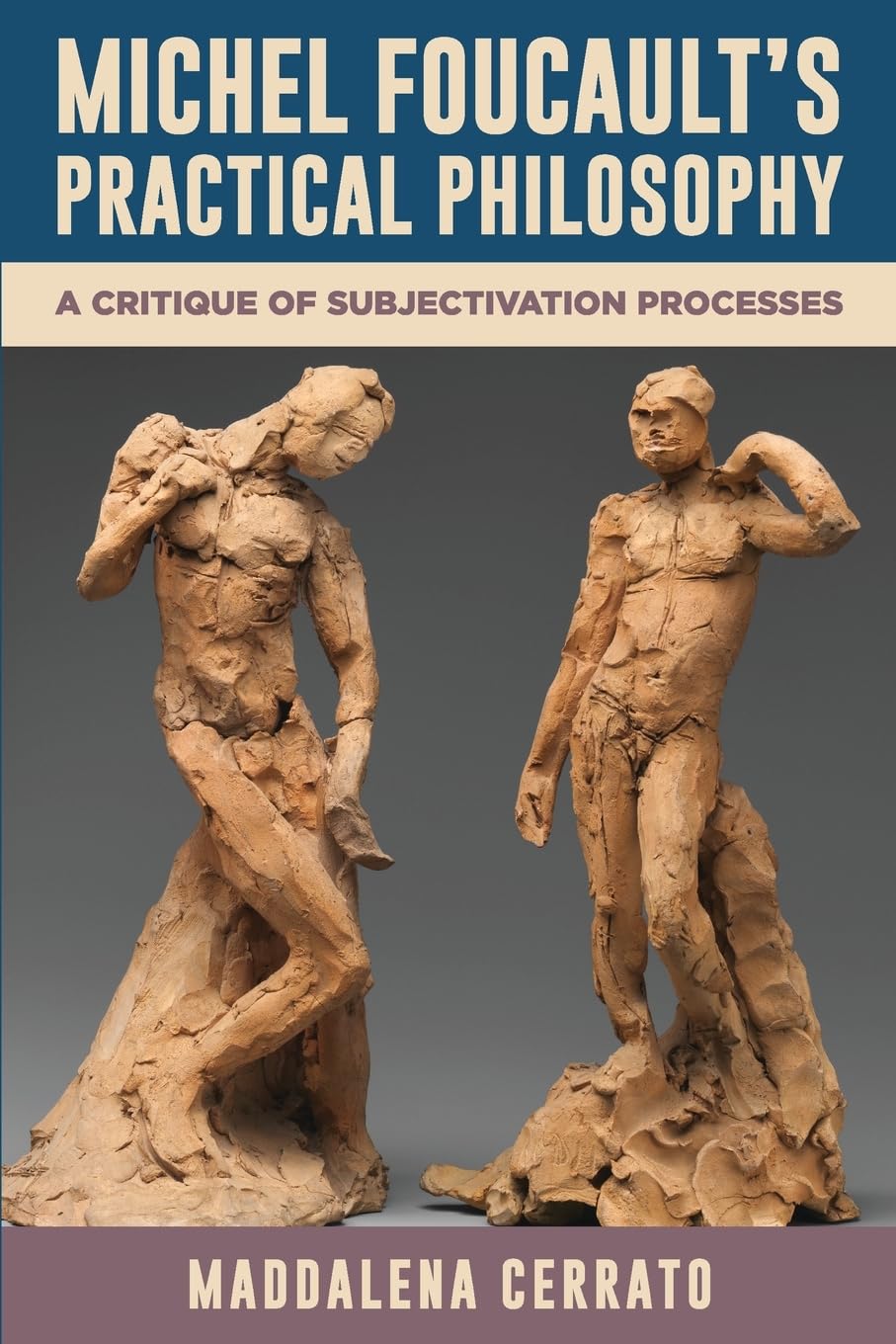 Michel Foucault's Practical Philosophy: A Critique of Subjectivation Processes (SUNY series in Contemporary French Thought)