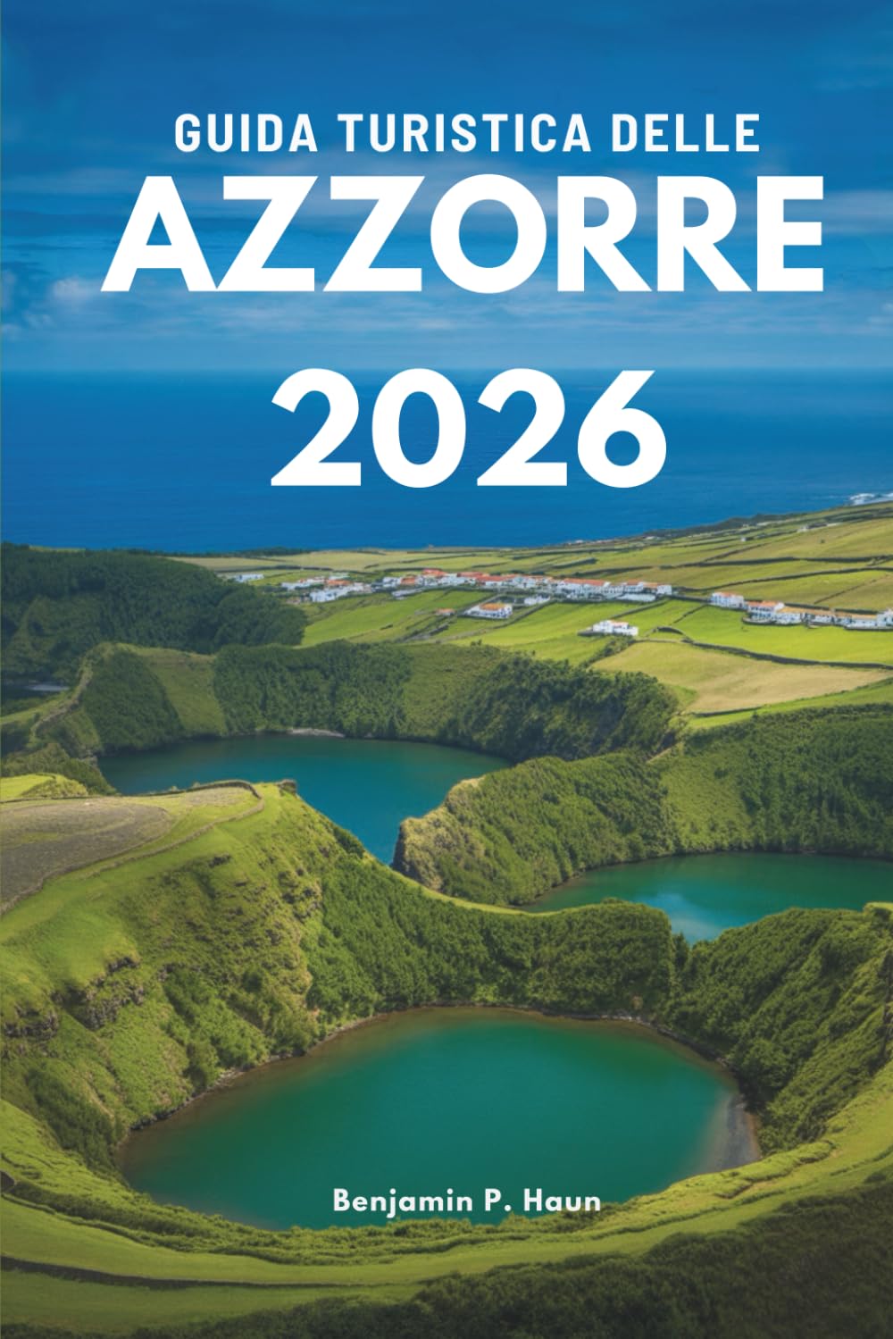 GUIDA TURISTICA DELLE AZZORRE 2026: Scopri la calma, la natura selvaggia e la vita locale in Portogallo