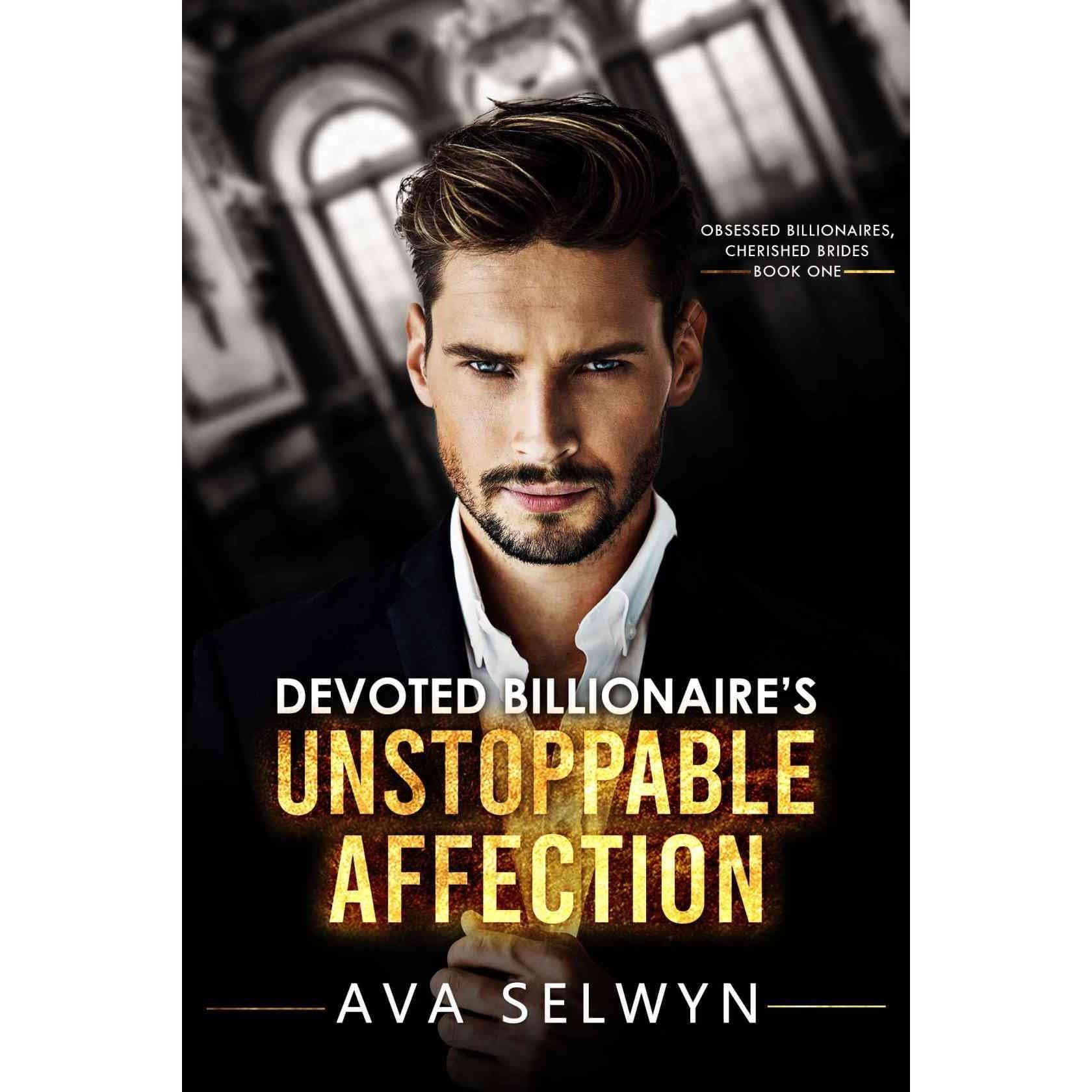 Devoted Billionaire’s Unstoppable Affection