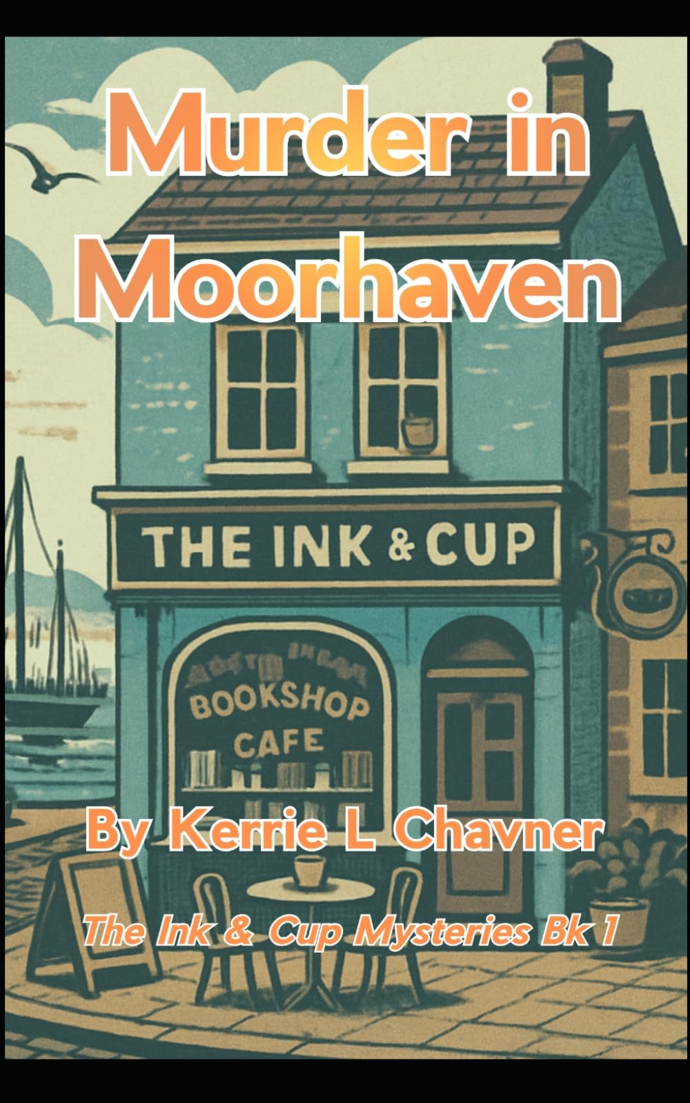 Murder in Moorhaven: The Ink & Cup Mysteries