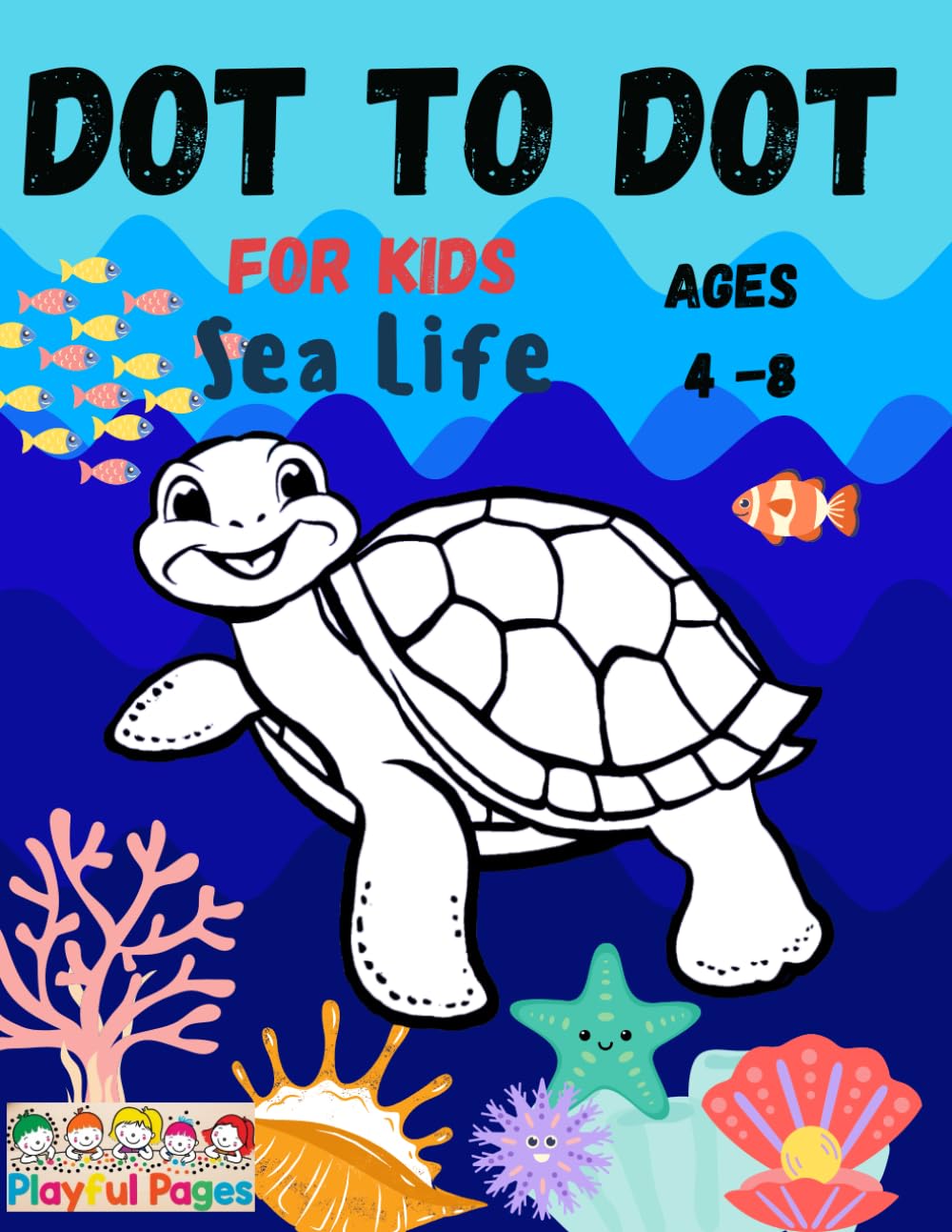Sea Life: Dive into fun with this Dot to Dot book on sea life - Educational Activity book for ages 4-8