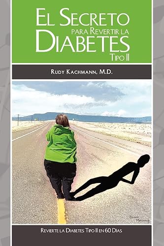 El Secreto Para Revertir La Diabetes Tipo II: Revierta la Diabetes Tipo II en 60 Días