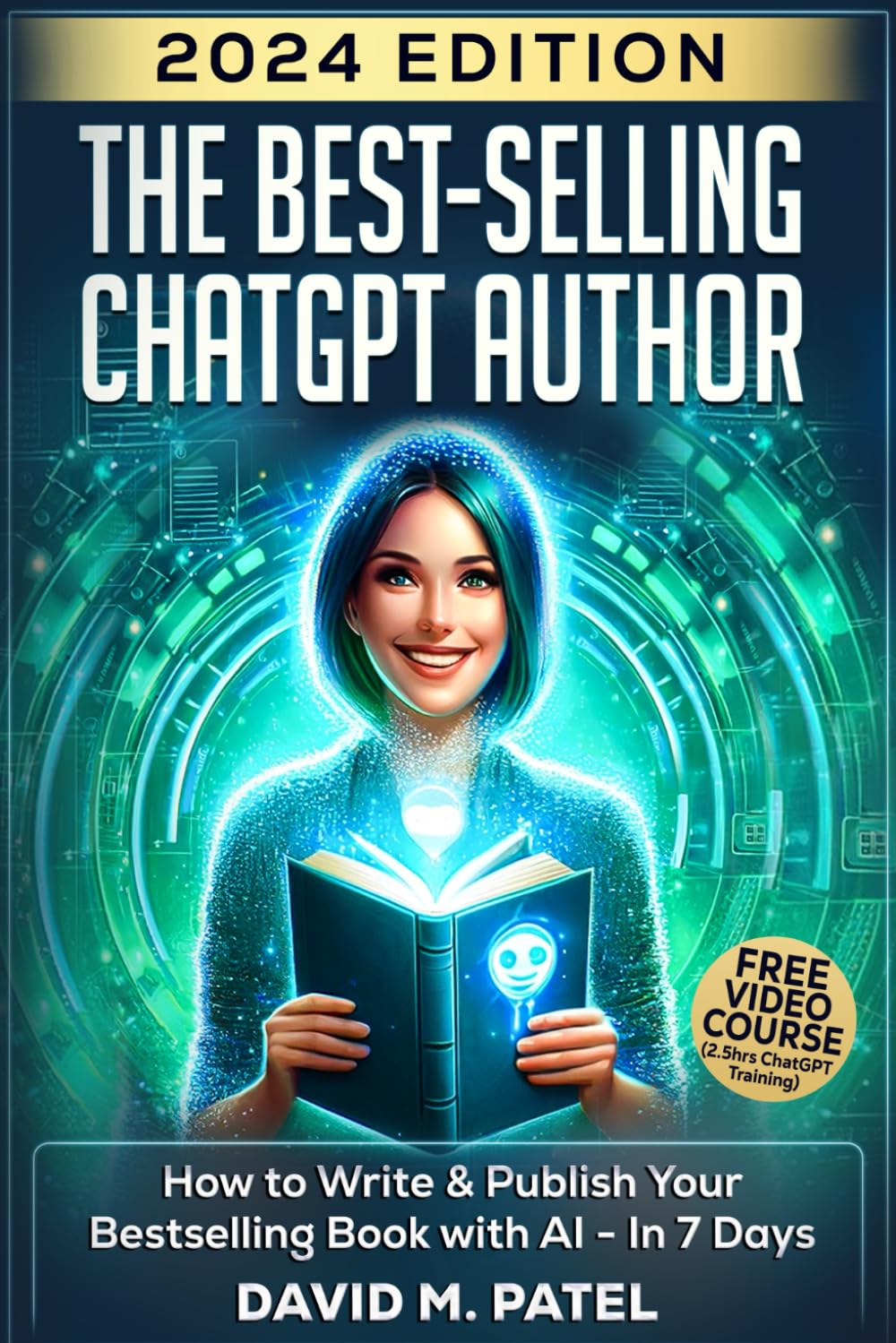 The Best-Selling ChatGPT Author: How to Write & Publish Your Bestselling Book with AI - In 7 Days (Artificial Intelligence for Beginners Made Easy)