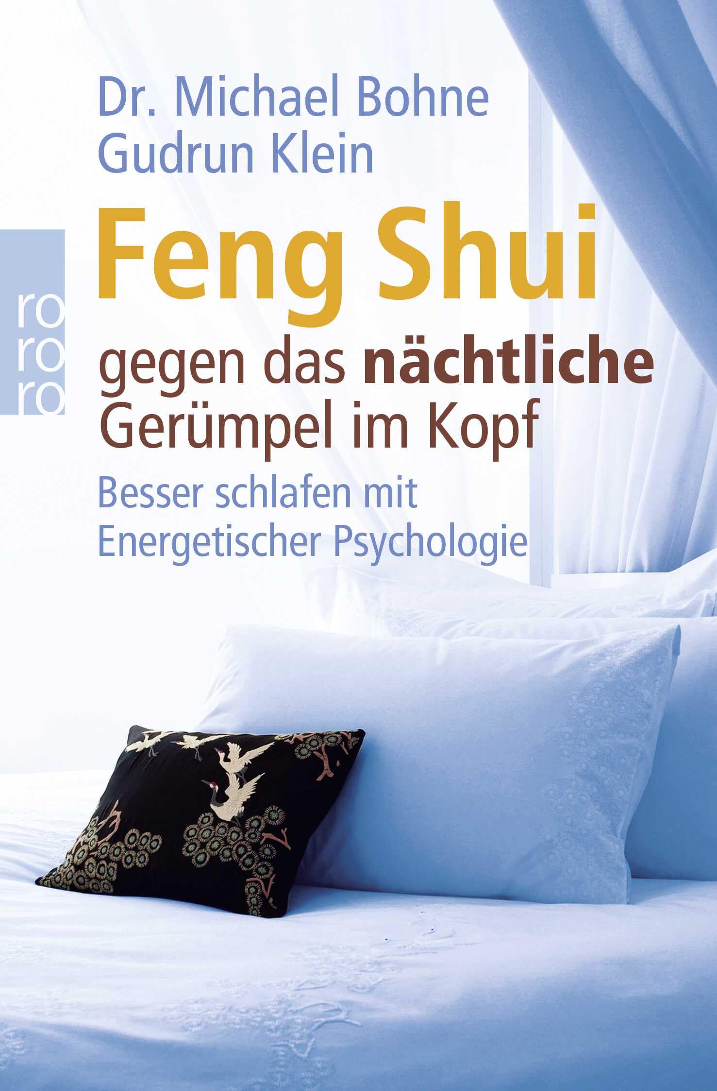 Feng Shui gegen das nächtliche Gerümpel im Kopf: Besser schlafen mit Energetischer Psychologie (Energetische Psychologie praktisch)