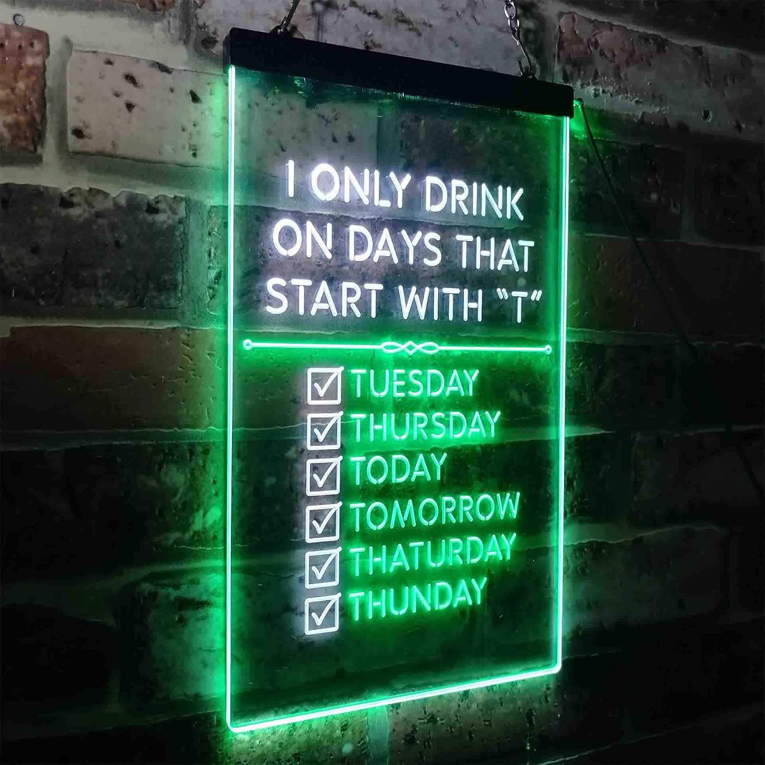 ADVPRO Only Drink on Days Start with T Bar Décor Dual Color LED Neon Sign White & Green 16" x 24" st6s46-i3405-wg