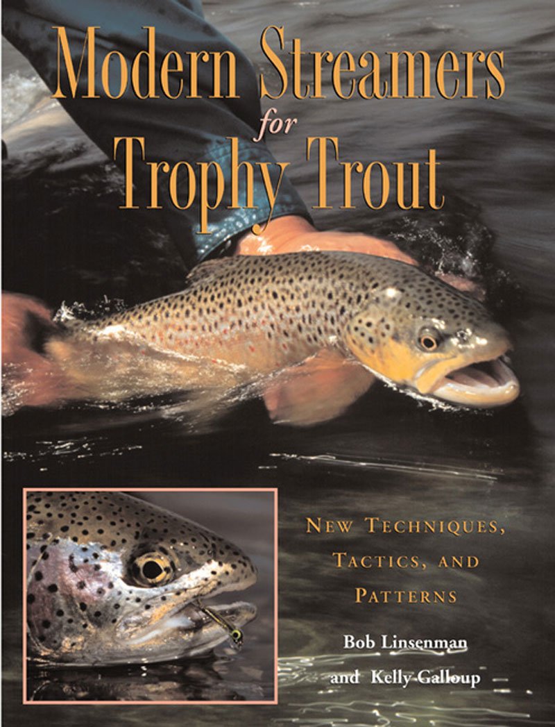Modern Streamers for Trophy Trout New Techniques, Tactics & Patterns