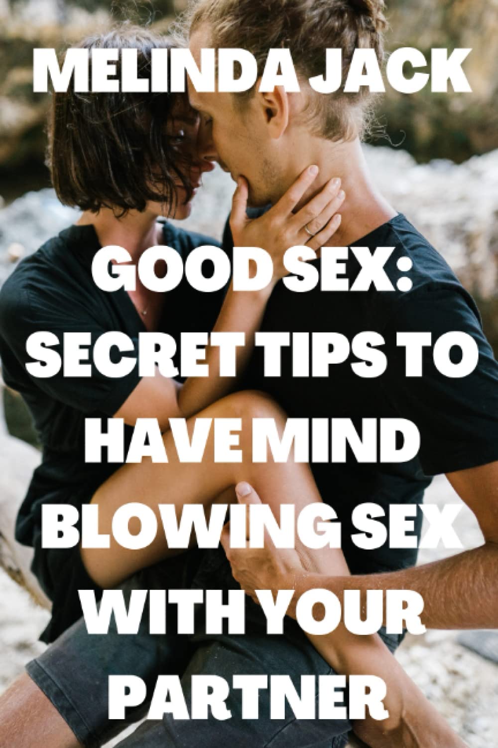 Good sex: Secret tips to have mind blowing sex with your partner