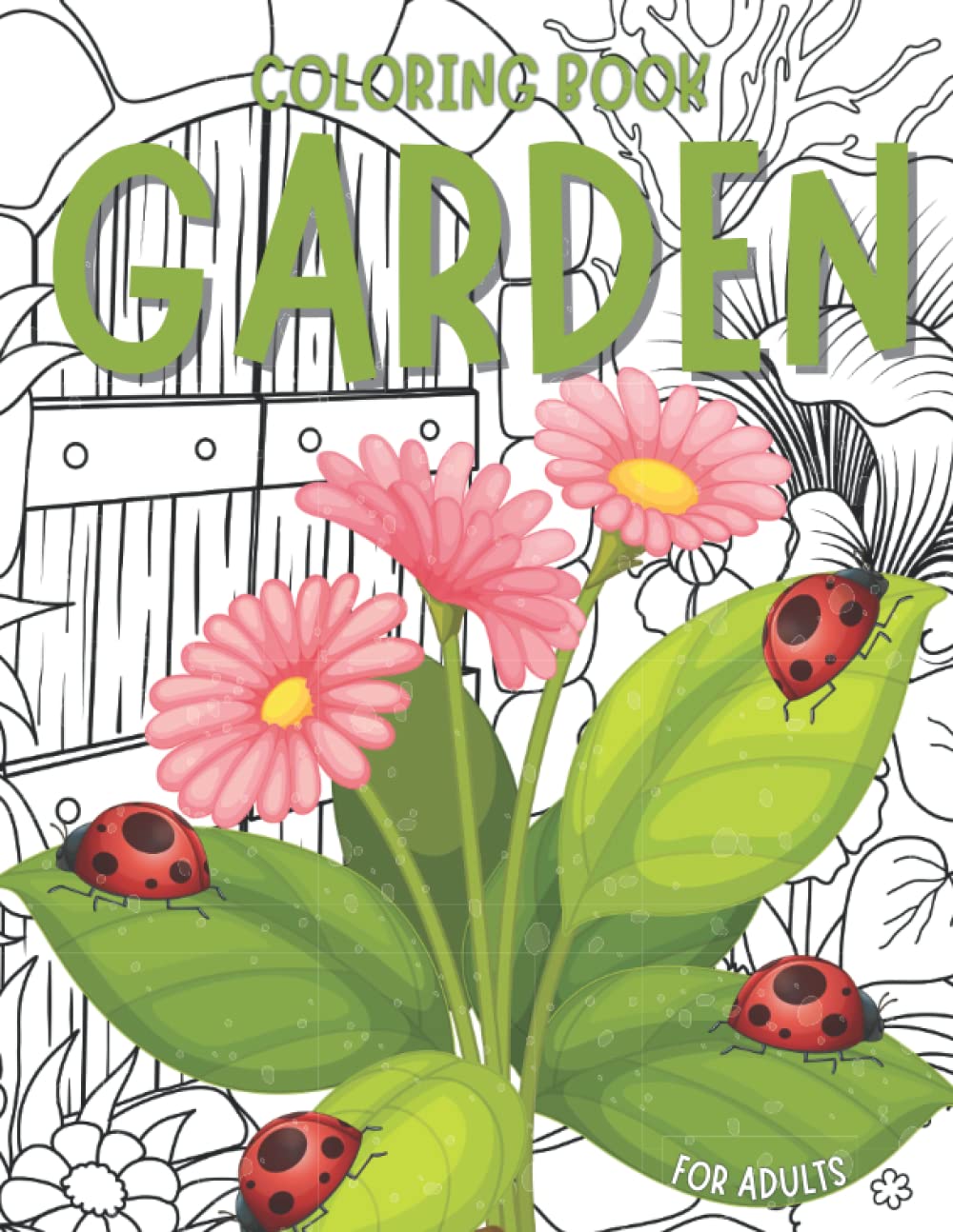 Garden Coloring Book for Adults: Fun Coloring Pages Filled with Intricate Nature and Garden Designs for Adults