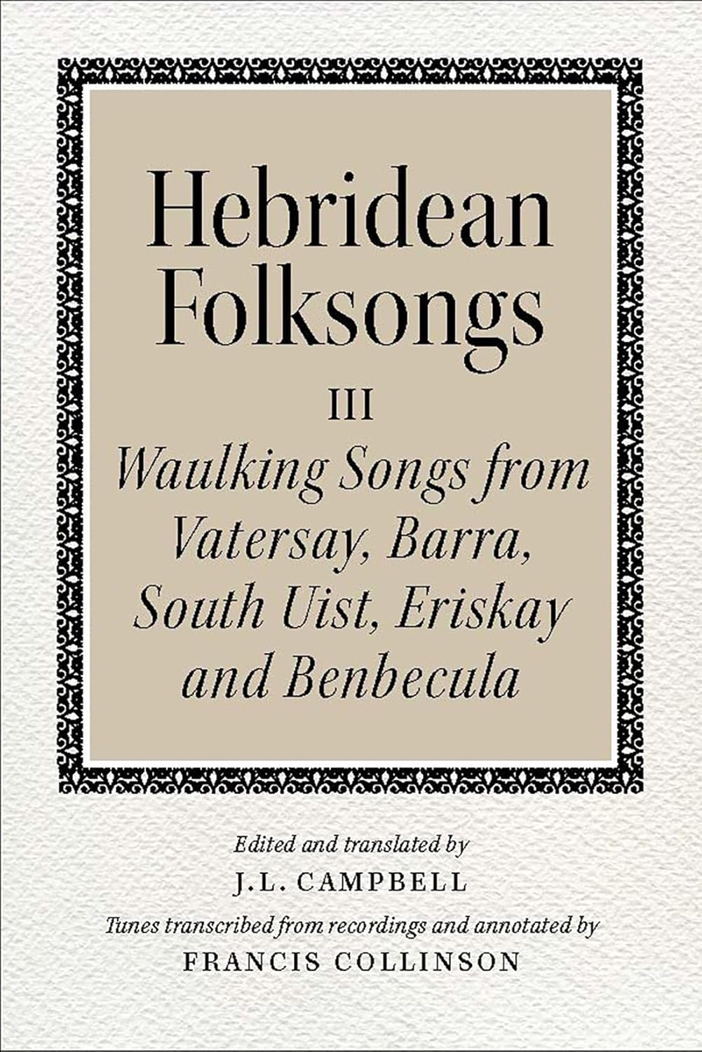 Hebridean Folk Songs: Waulking Songs from Vatersay, Barra, Eriskay, South Uist and Benbecula (Scots Gaelic and English Edition)      Paperback – December 4, 2018