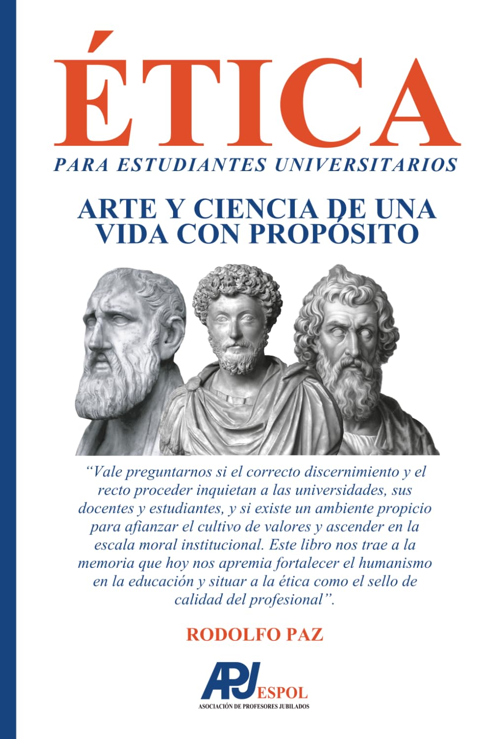 ÉTICA PARA ESTUDIANTES UNIVERSITARIOS: Arte y ciencia de una vida con propósito