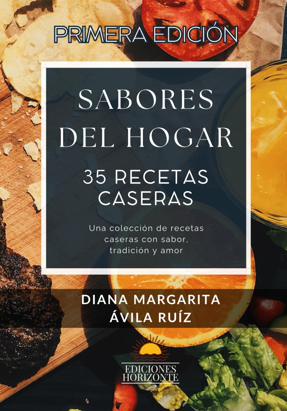 Sabores del Hogar: Una colección de recetas caseras con sabor, tradición y amor