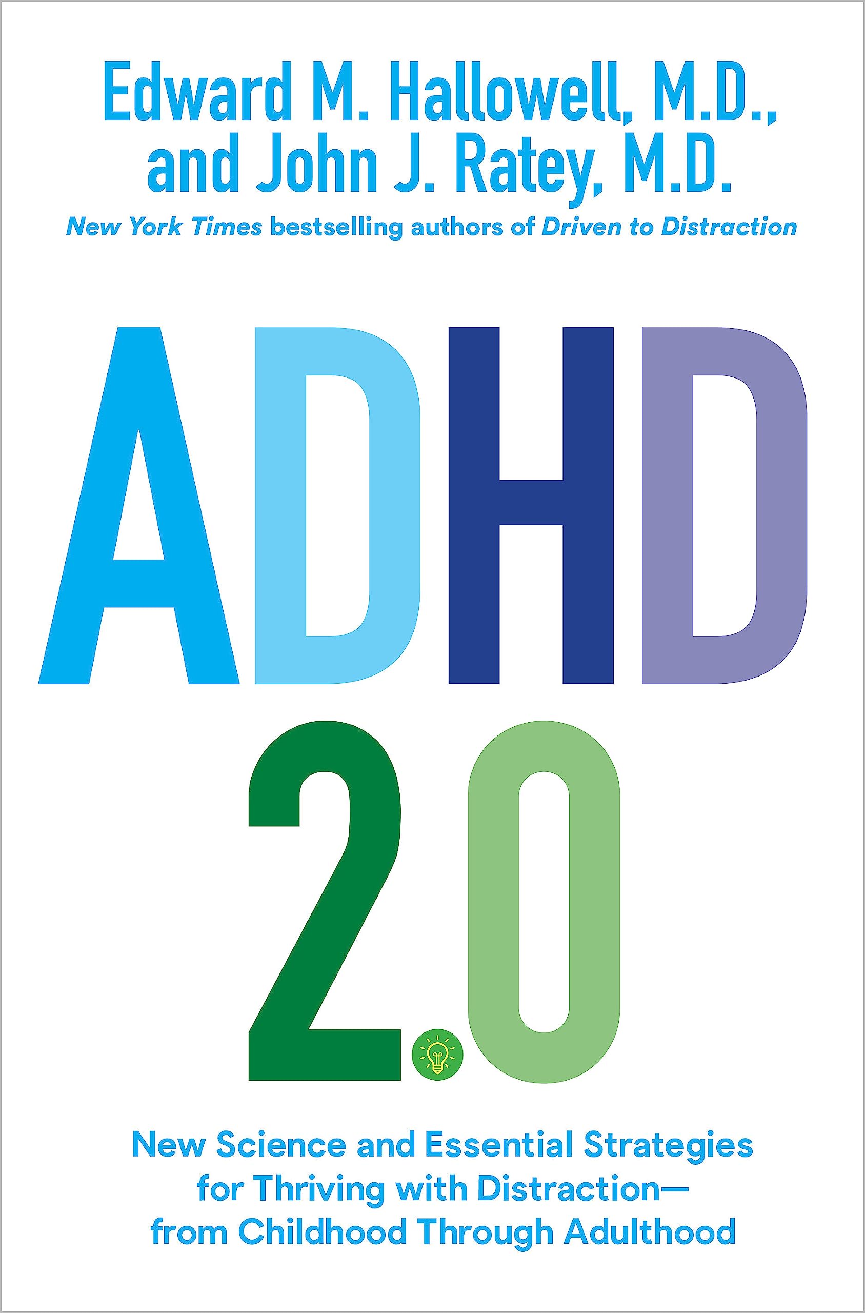 ADHD 2.0: New Science and Essential Strategies for Thriving with Distraction - from Childhood through Adulthood