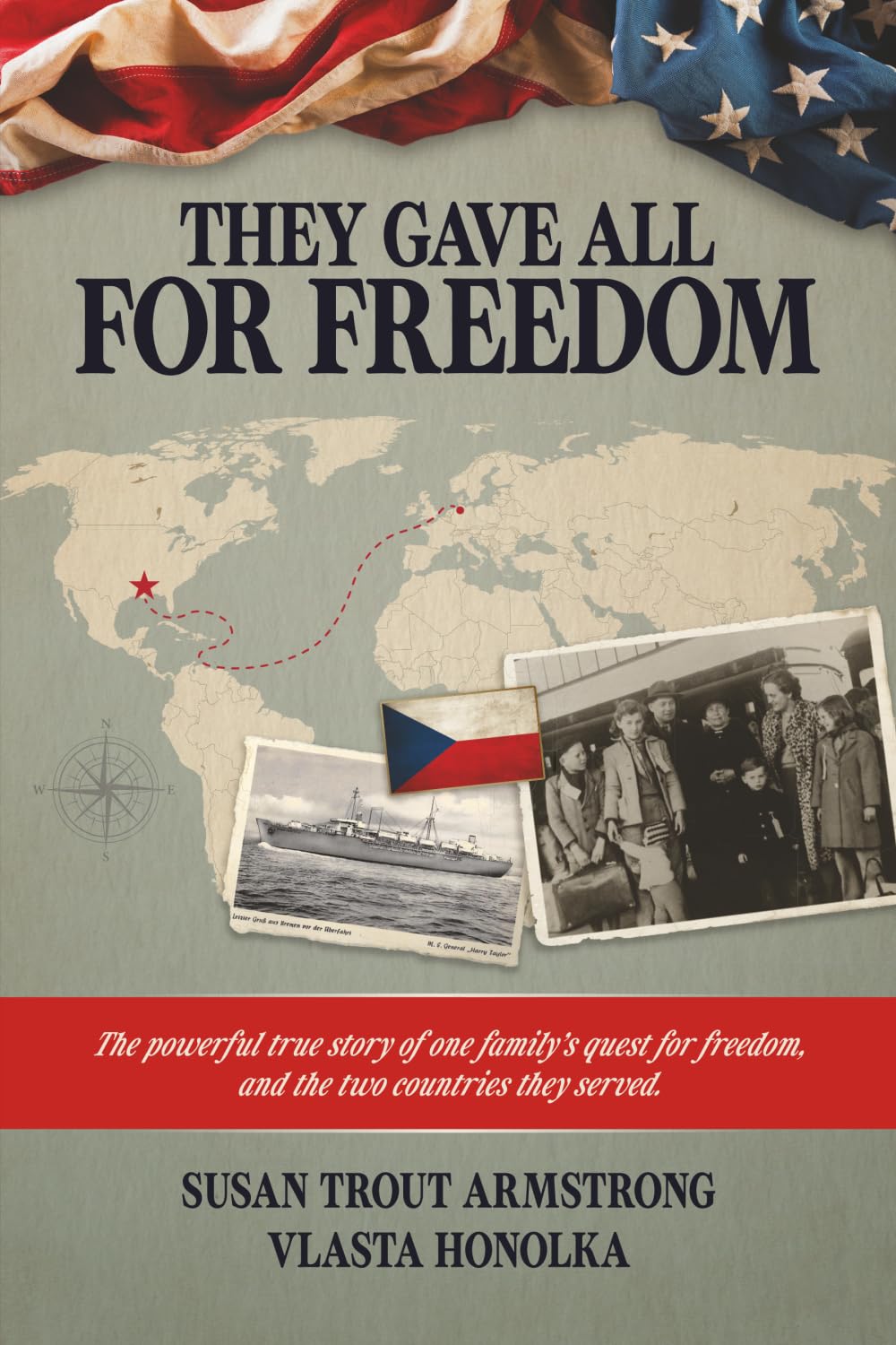 They Gave All, For Freedom: The powerful true story of one family's quest for freedom, and the two countries they served.