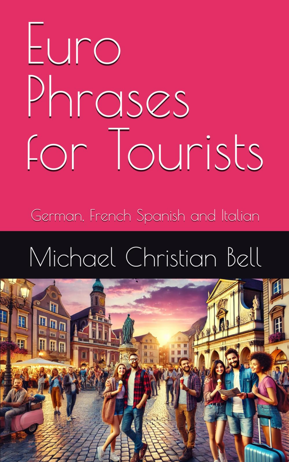 Euro Phrases for Tourists: German, French Spanish and Italian