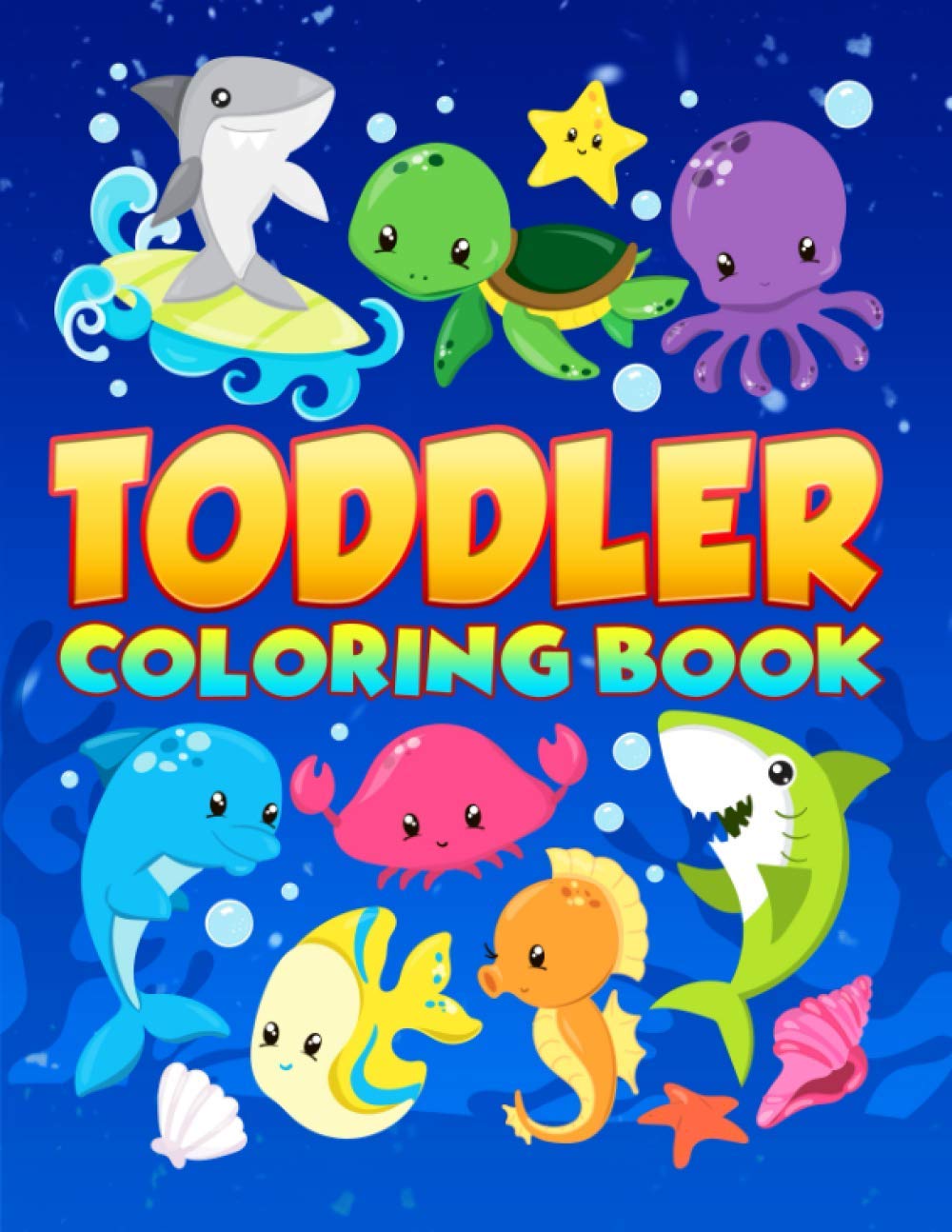 Toddler Coloring Book: 35 Cute Illustrations about the Ocean to Color for Children Ages 1-3