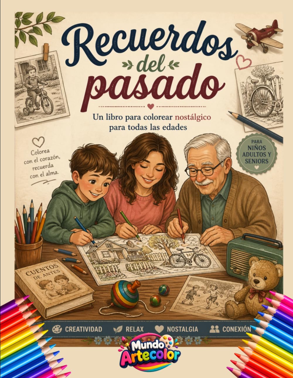 Recuerdos del pasado: Un libro para colorear nostálgico para todas las edades con páginas fáciles para relajarse, aliviar el estrés y la creatividad