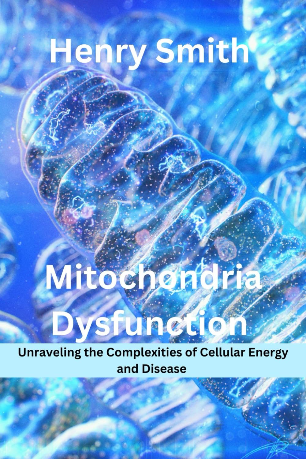 Mitochondria Dysfunction: Unraveling the Complexities of Cellular Energy and Disease