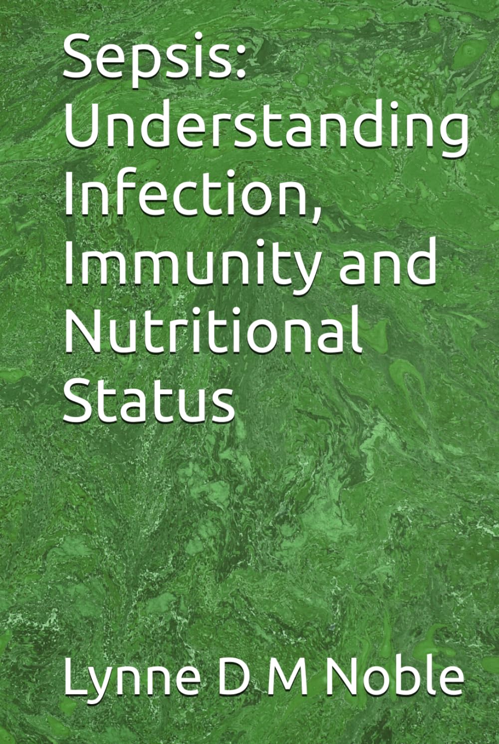 Sepsis: Understanding Infection, Immunity and Nutritional Status