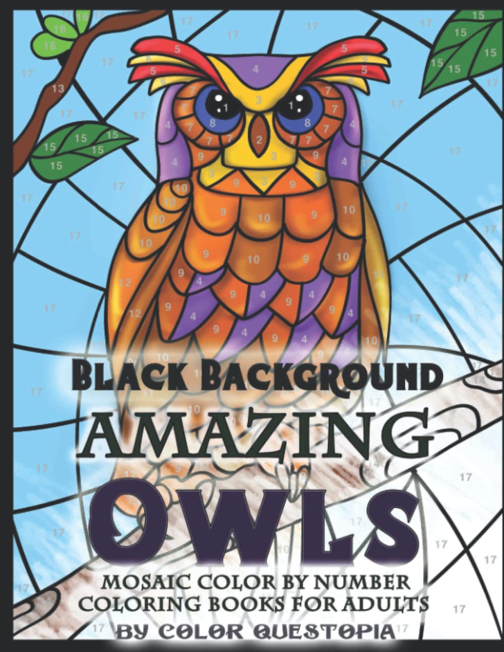 Amazing Owls BLACK BACKGROUND Mosaic Color By Number Coloring Books For Adults: Beautiful Owl Adult Coloring Books (Adult Color By Number)