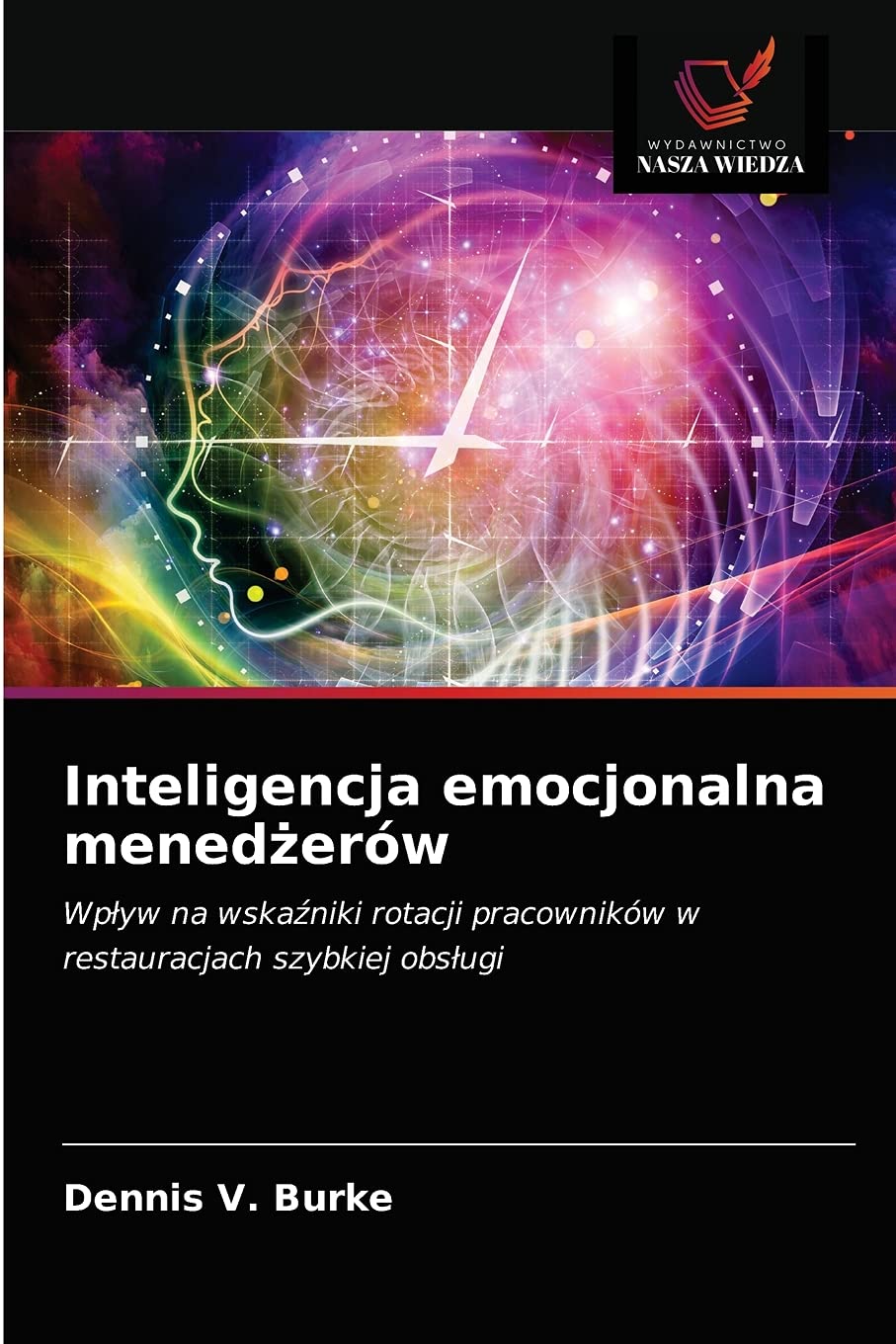 Inteligencja emocjonalna menedżerów: Wp¿yw na wska¿niki rotacji pracowników w restauracjach szybkiej obs¿ugi