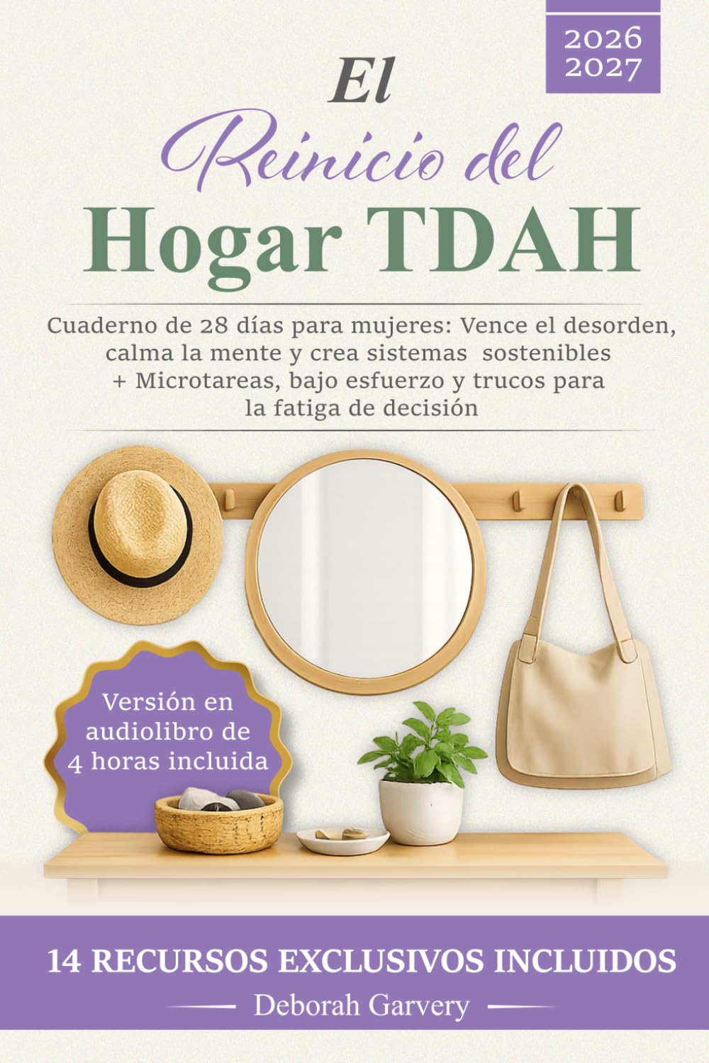 El Reinicio del Hogar TDAH: Cuaderno de 28 días para mujeres: Vence el desorden, calma la mente y crea sistemas sostenibles + Microtareas, bajo esfuerzo y trucos para la fatiga de decisión