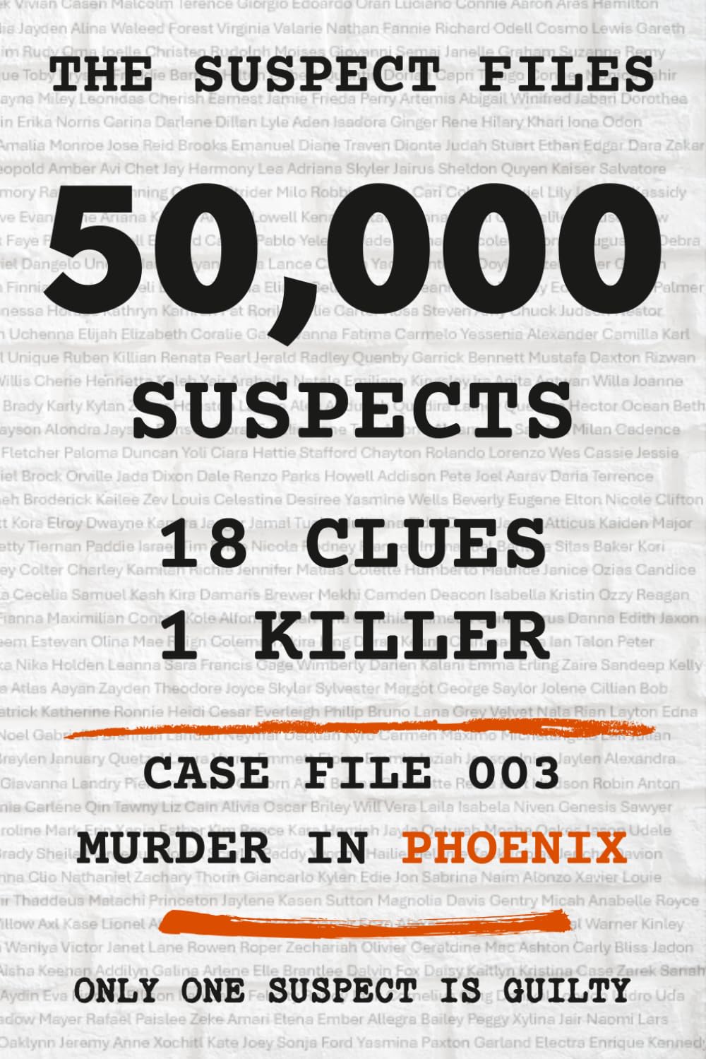 The Suspect Files - Murder in Phoenix: 50,000 Suspects, 18 Clues, 1 Killer | A Murder Mystery Puzzle Book for Adults