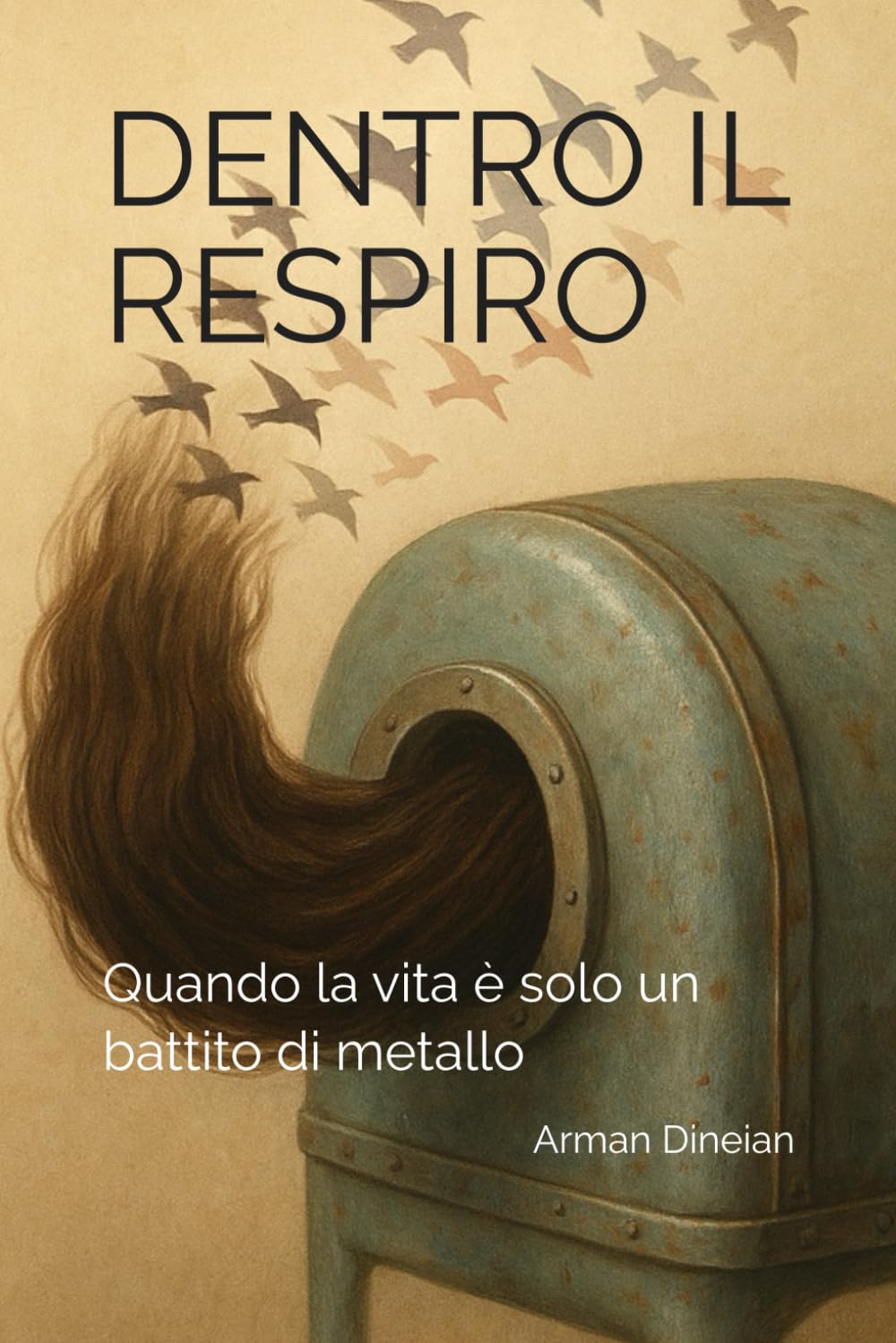 Dentro il respiro: Quando la vita è solo un battito di metallo