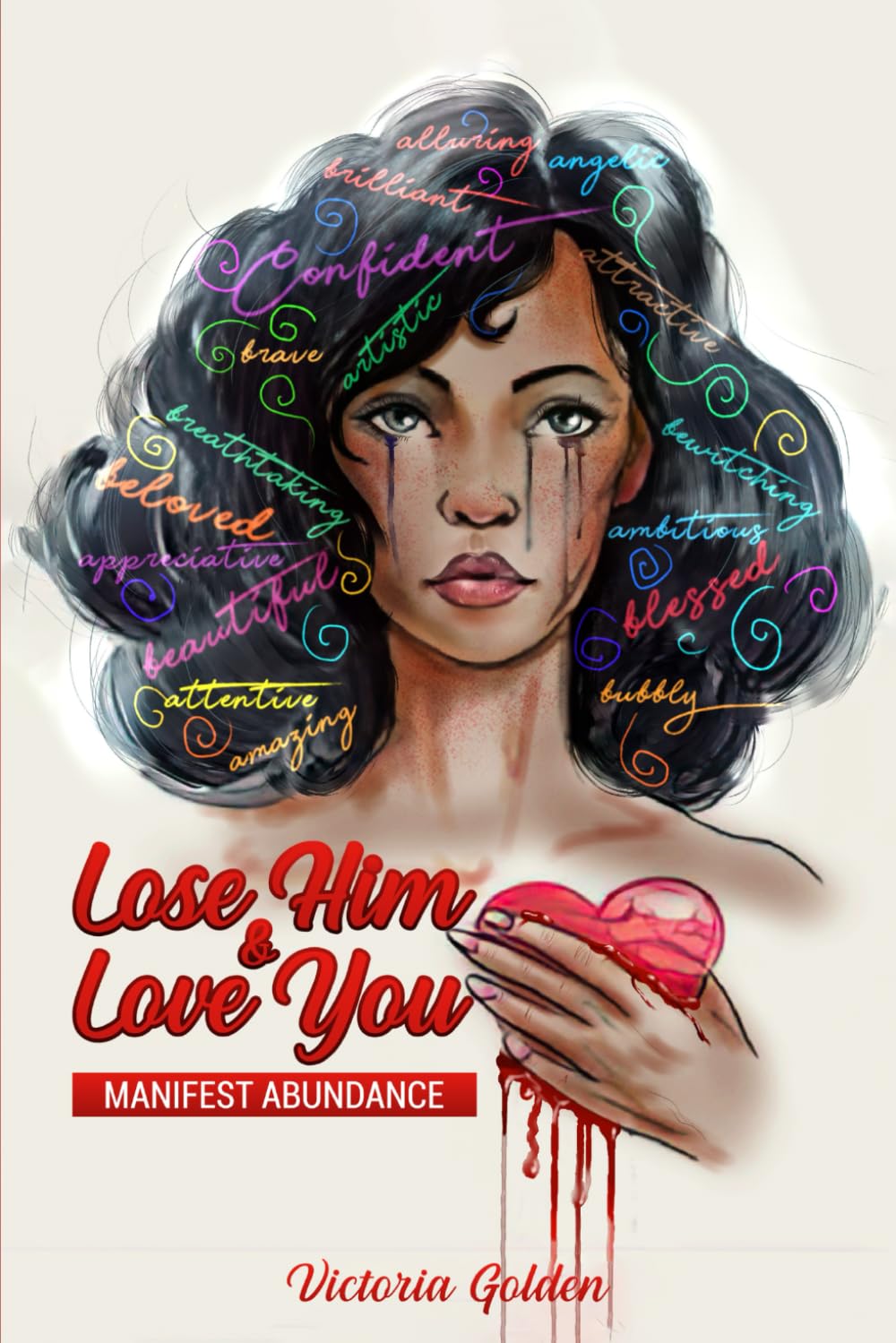 Lose Him & Love You: Manifest Abundance