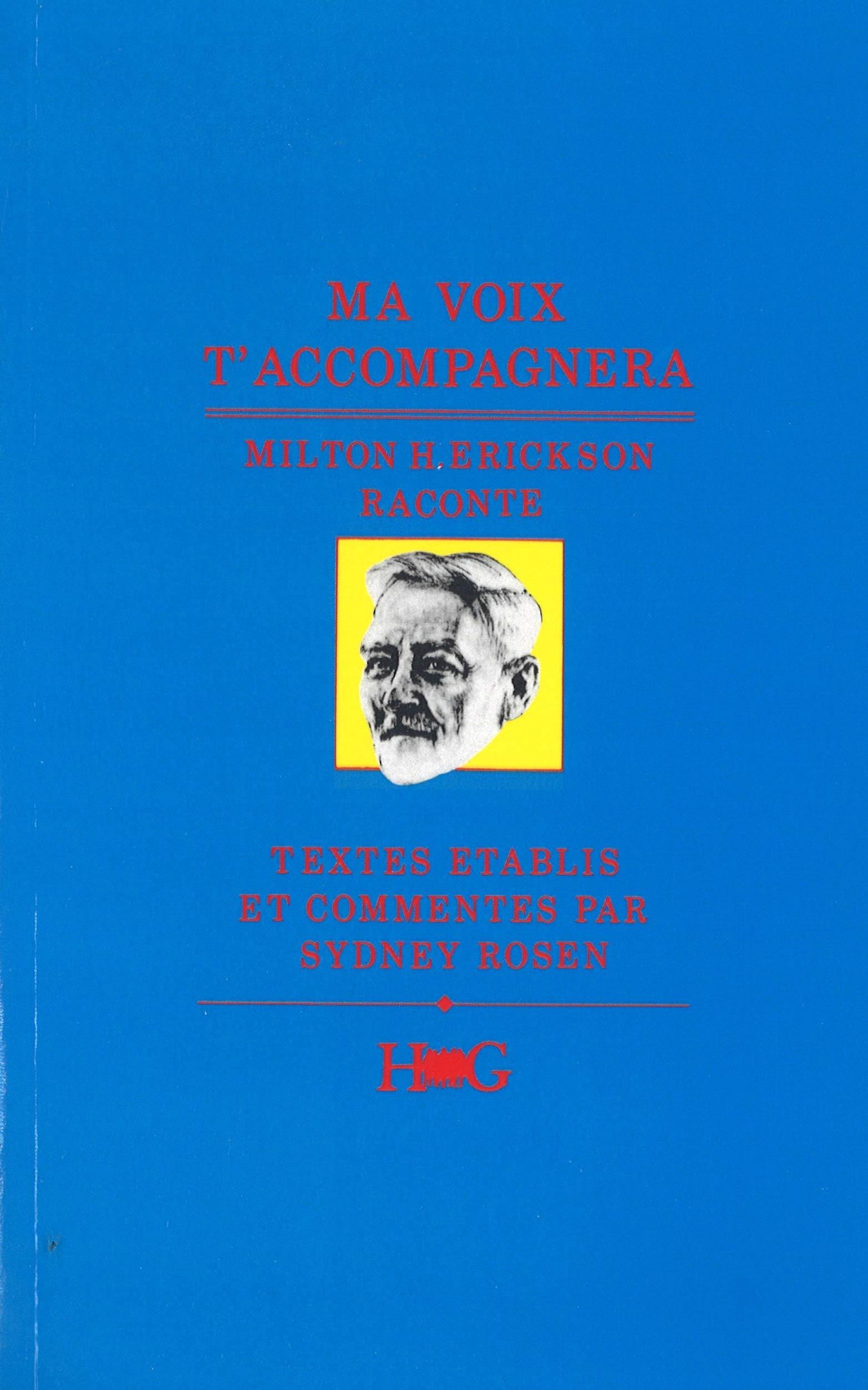 Ma Voix T'Accompagnera...: Milton H. Erickson raconte