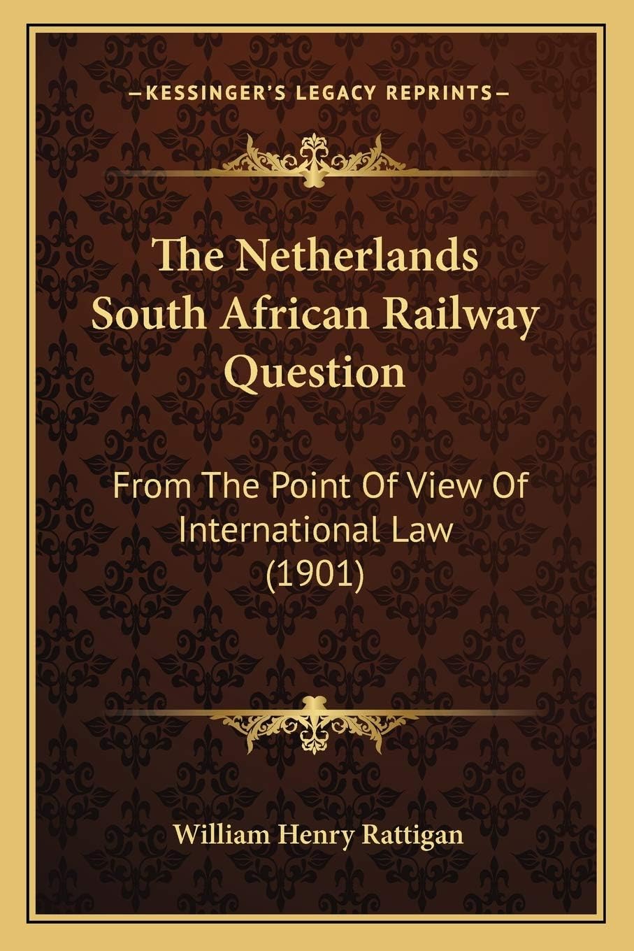 The Netherlands South African Railway Question: From The Point Of View Of International Law (1901)