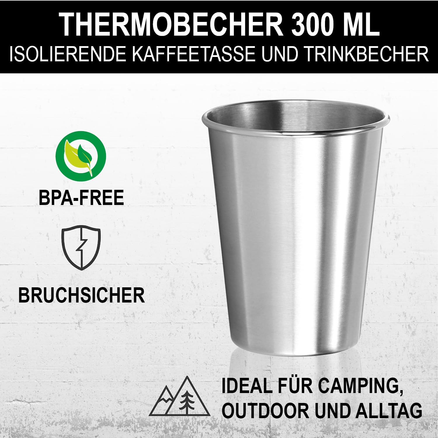 6x Edelstahl-Trinkbecher 300 ml - stapelbare Becher aus rostfreiem Edelstahl - leichte Camping- und Reisebecher, bruchsicher und spülmaschinengeeignet