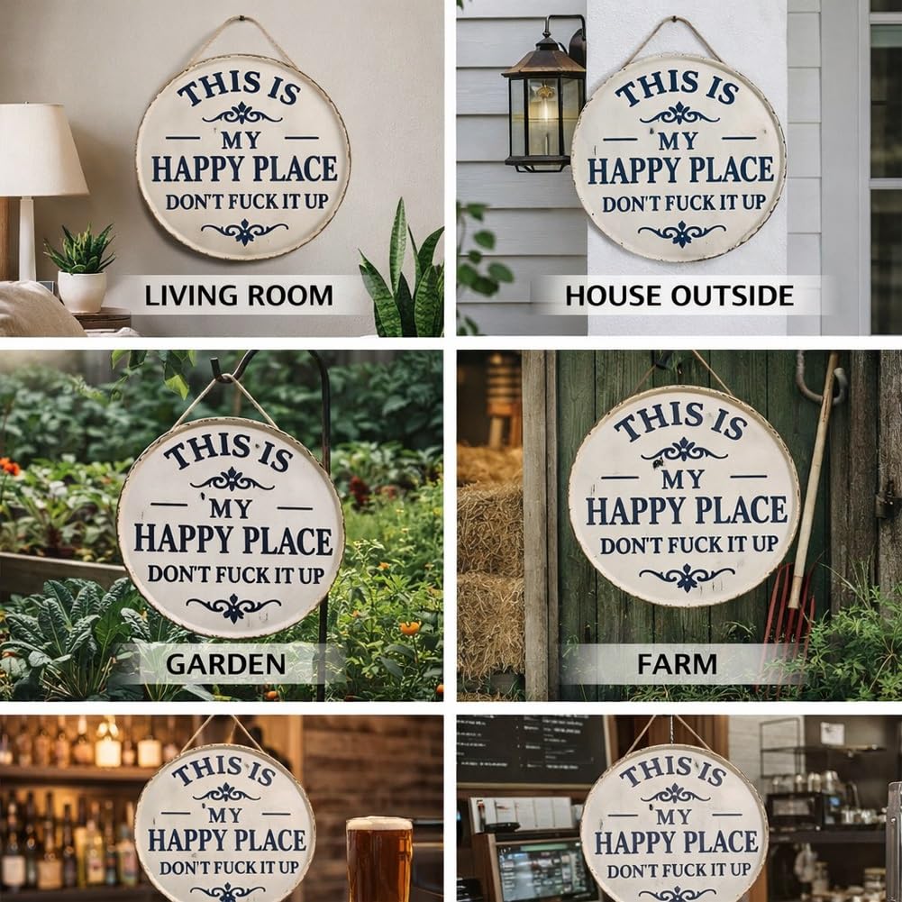 Funny Garden Metal Sign -"This Is My Happy Place Don't F*ck It Up" Vintage Decor, Print Aesthetic Room Decoration Welcome Round Sign for Home Garden Farm Bar or Coffee Wall Decor(1PC,12 * 12in) — view 4