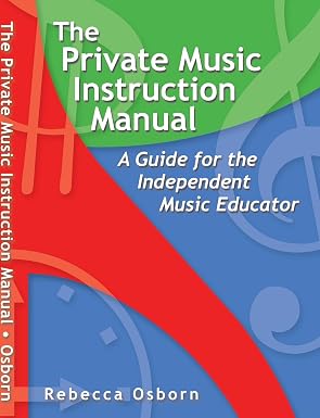 The Private Music Instruction Manual: A Guide for the Independent Music Educator book cover