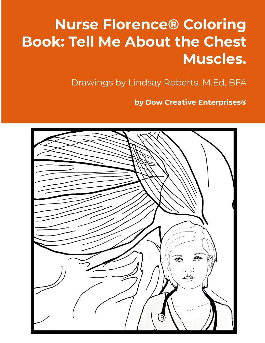 Nurse Florence® Coloring Book: Tell Me About the Chest Muscles.