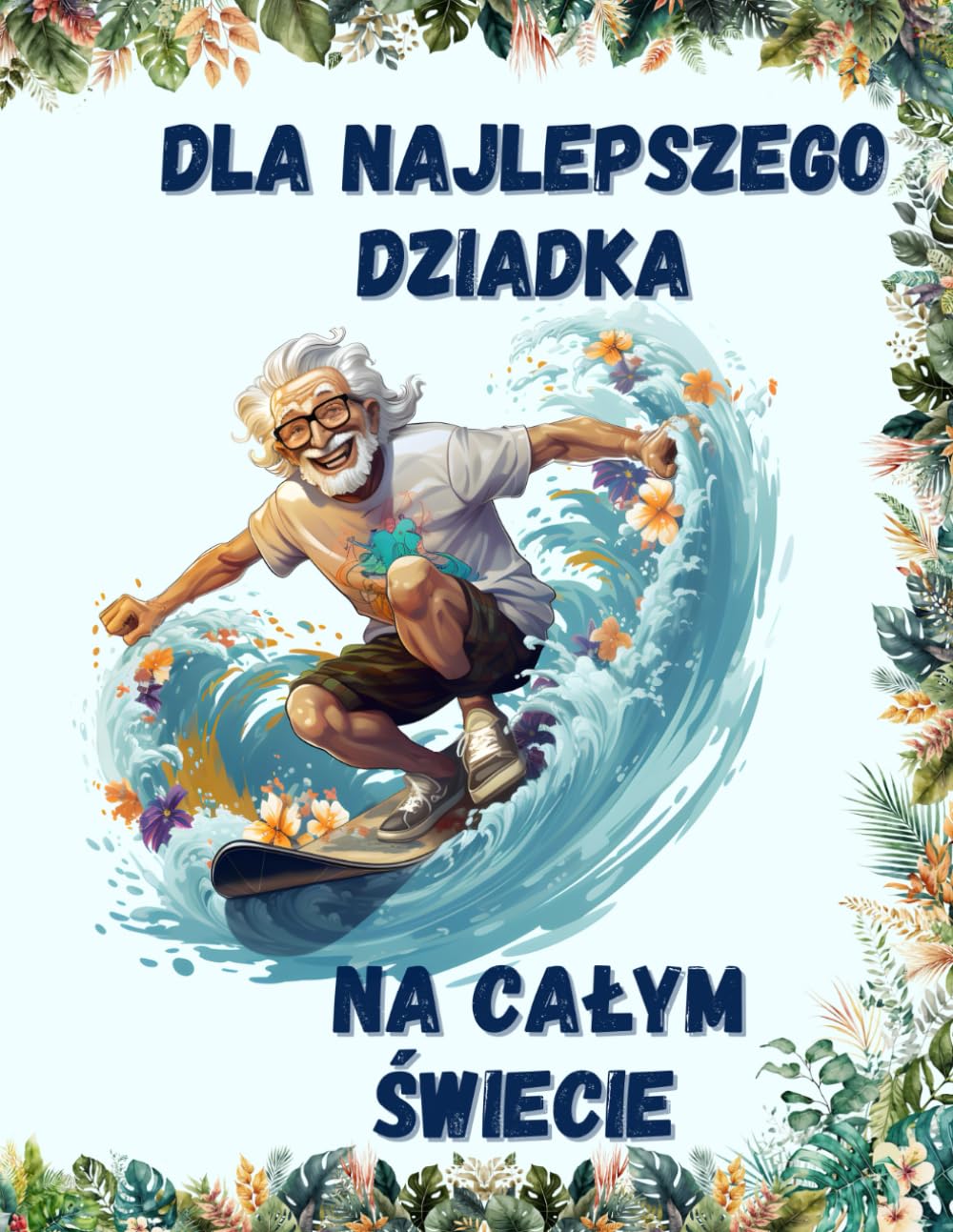 Dla najlepszego dziadka na całym świecie: laurka, kartka kolorowanka z życzeniami
