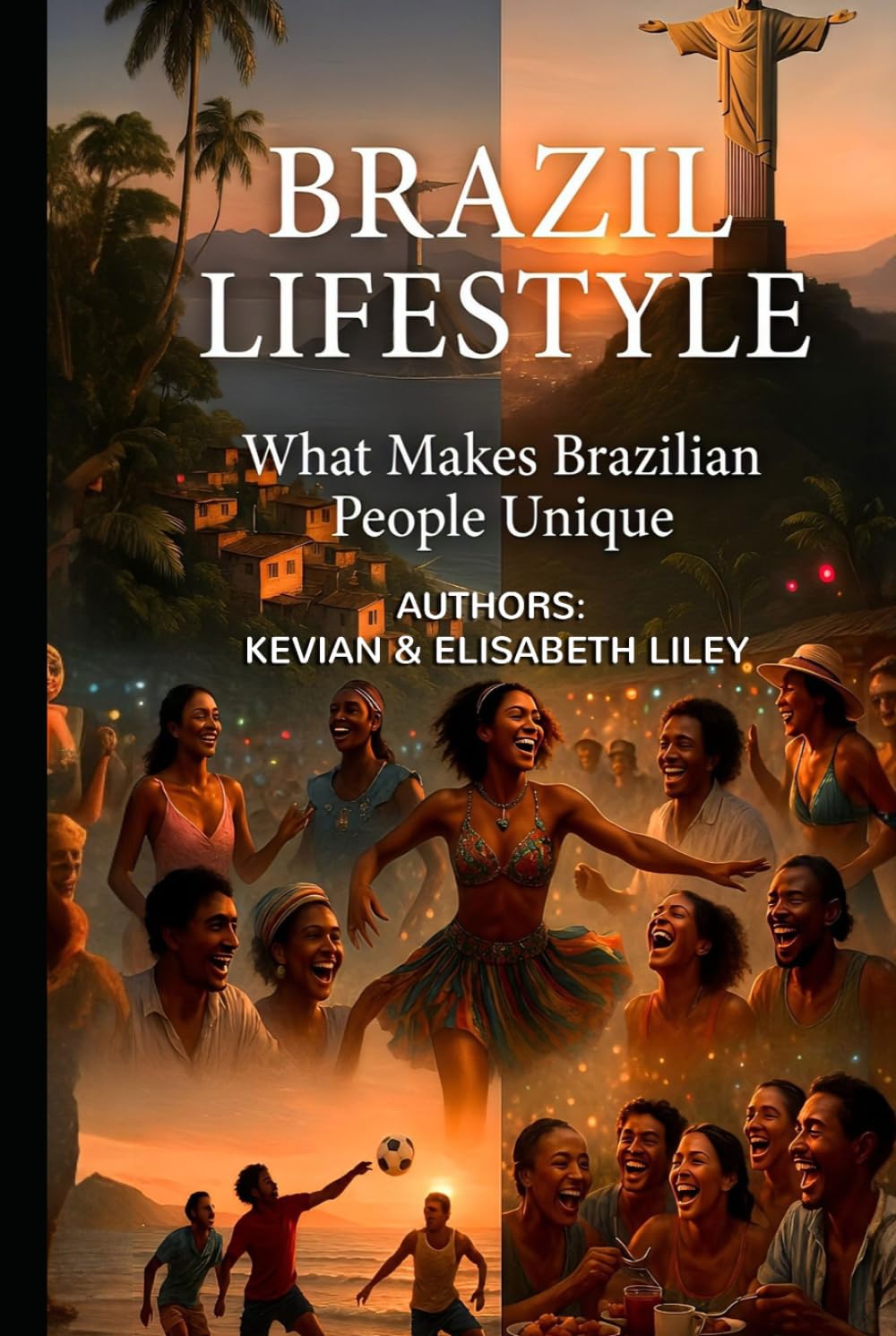 BRAZIL LIFESTYLE: WHAT MAKES BRAZILIAN PEOPLE UNIQUE