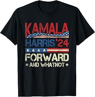 Kamala Harris FORWARD AND WHATNOT 2024 Presidential Election T-Shirt