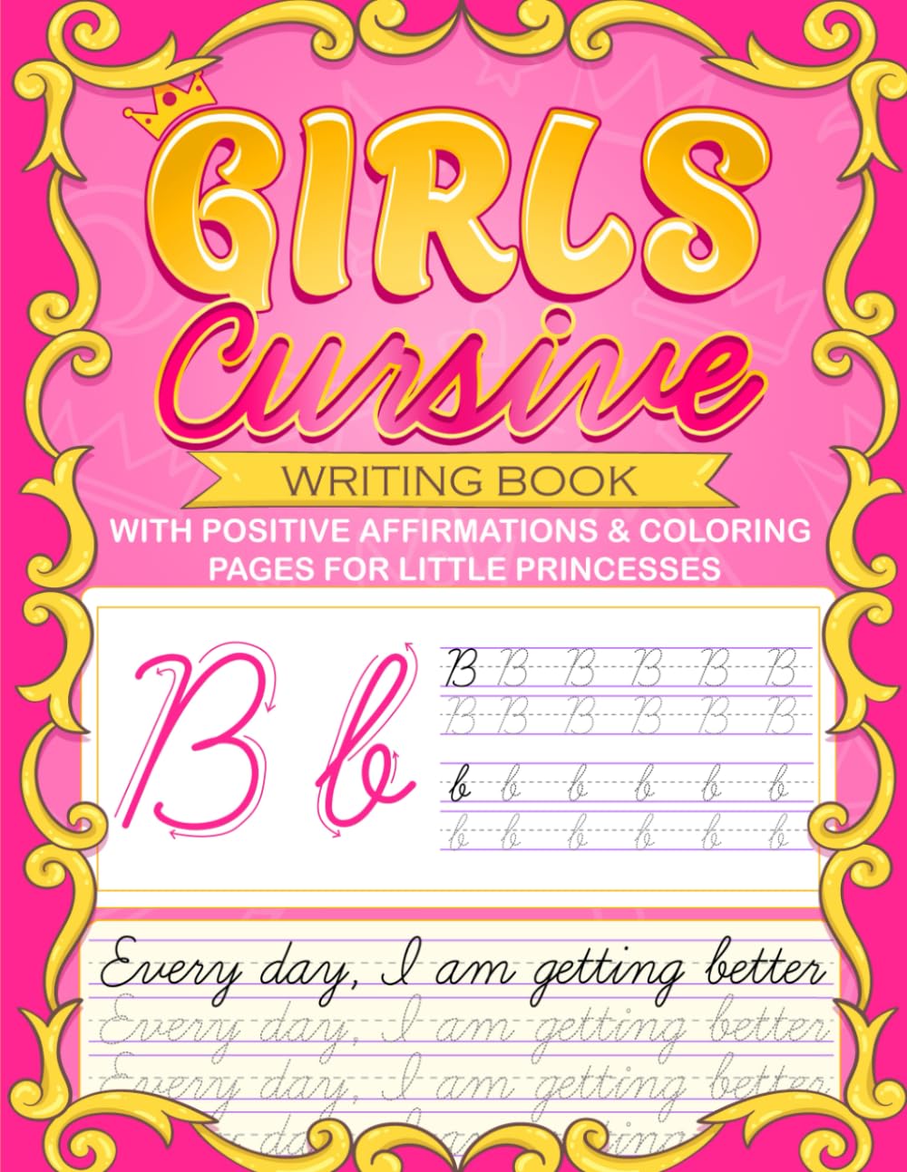 Girls Cursive Writing Book Ages 8-12: Unlock the Magic of Beautiful Calligraphy: A Writing Practice Book for Little Princesses With Positive ... Pages | Trace Letters, Words, and Phrases.