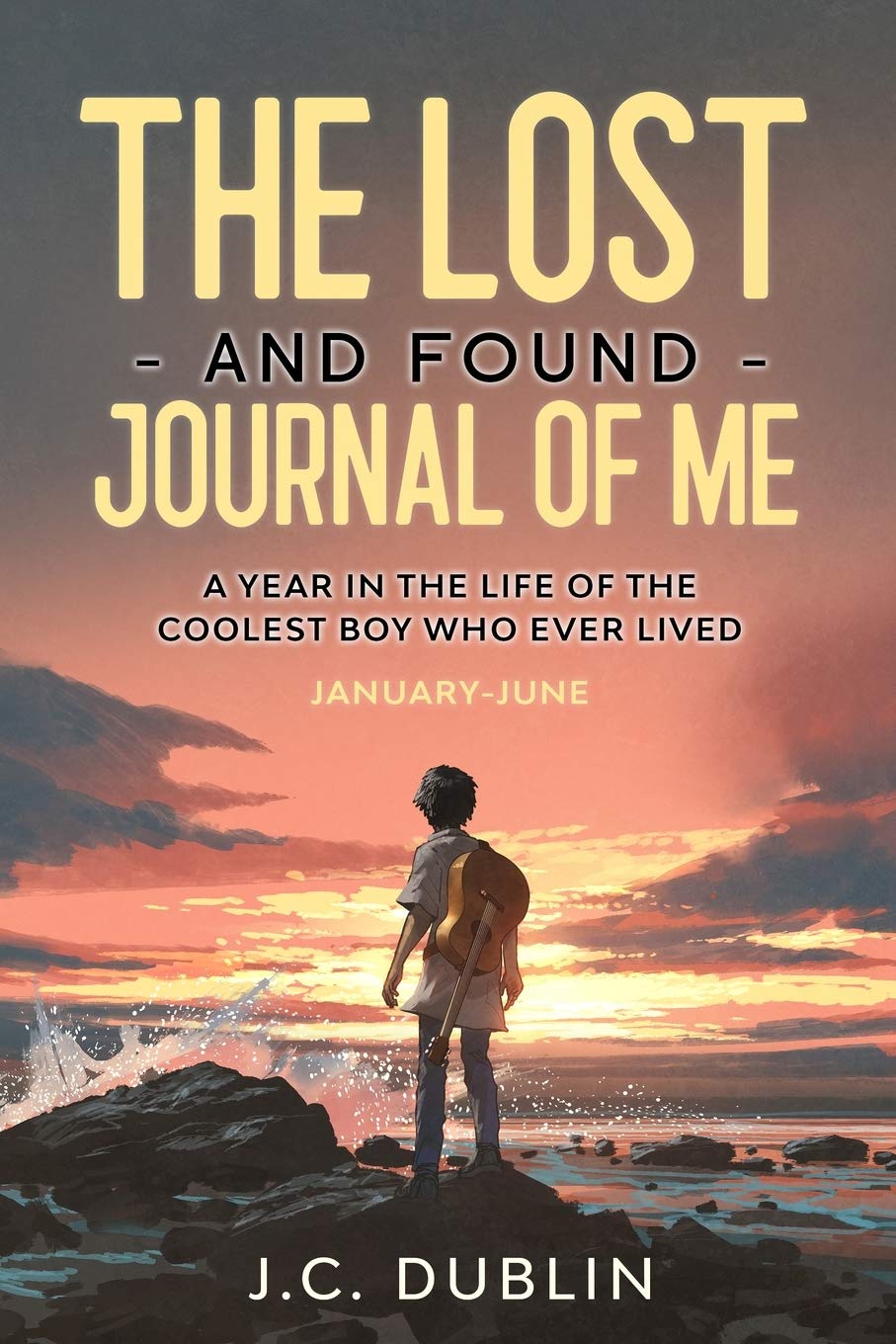 The Lost and Found Journal of Me: A Year in the Life of the Coolest Boy Who Ever Lived (January-June): 3 (The Lost and Found Journal of Me (Journal for Boys))