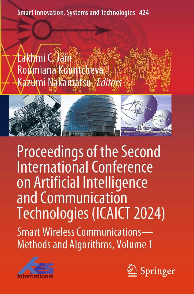 Proceedings of the Second International Conference on Artificial Intelligence and Communication Technologies (ICAICT 2024): Smart Wireless ... Innovation, Systems and Technologies, 424)