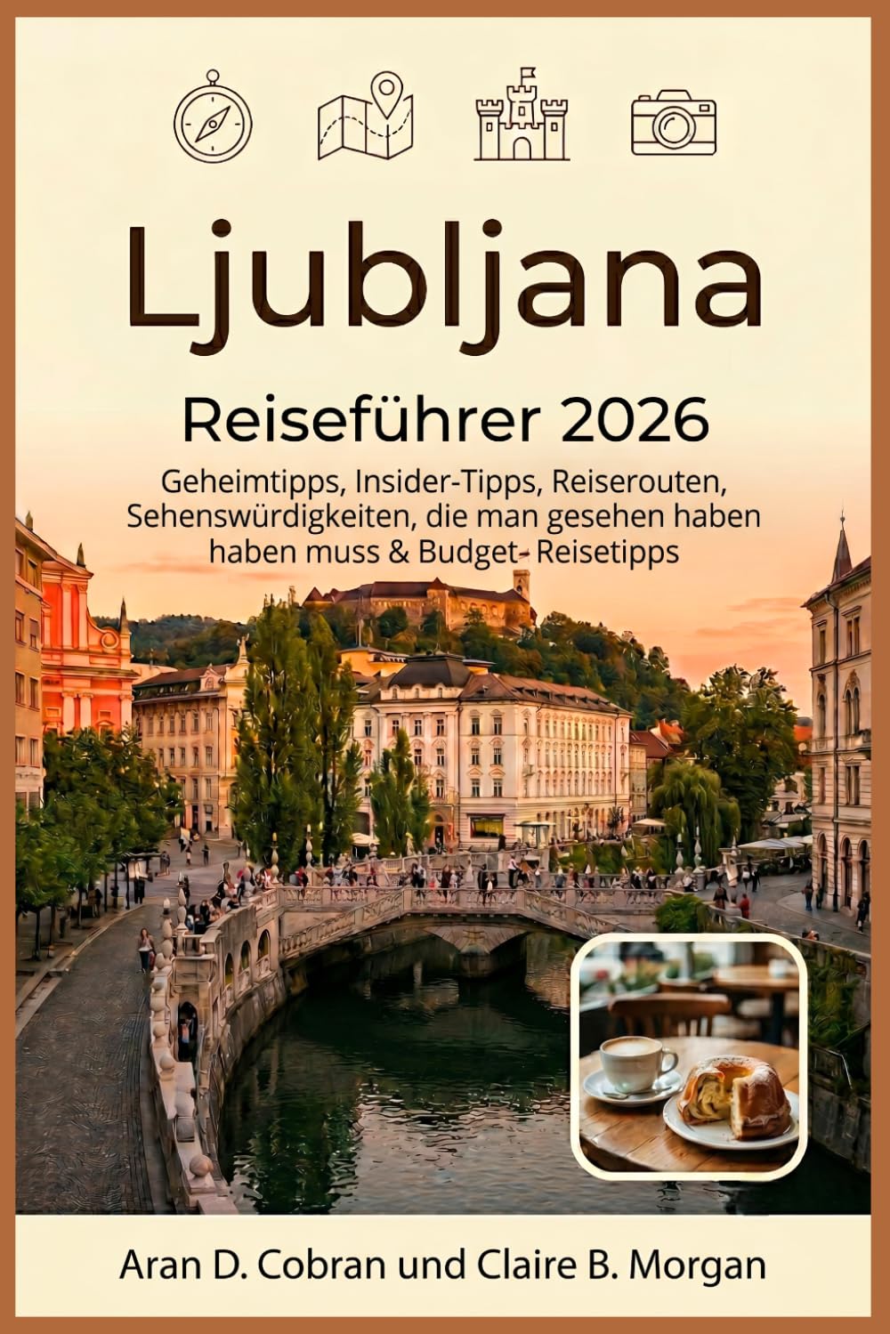 Ljubljana Reiseführer 2026: Geheimtipps, Insider-Tipps, Reiserouten, Sehenswürdigkeiten, die man gesehen haben muss & Budget-Reisetipps