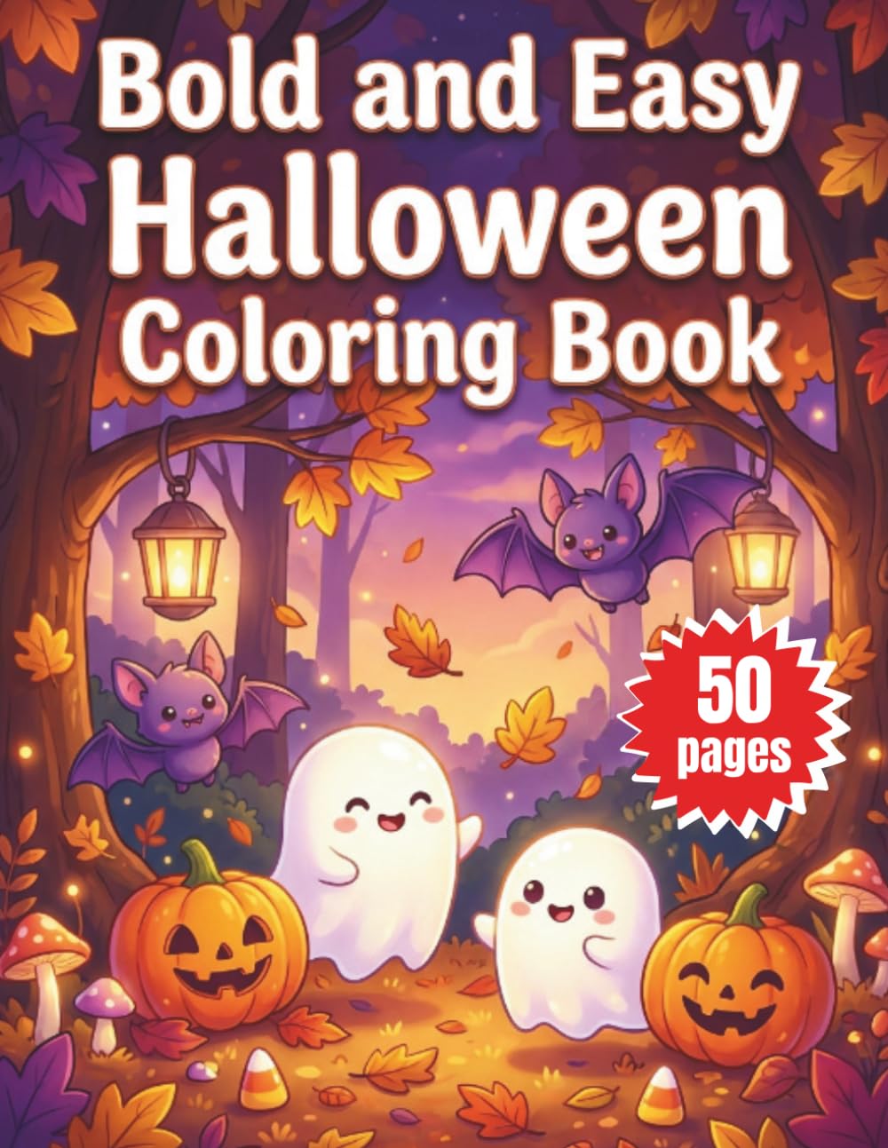 Bold and Easy Halloween Coloring Book: Simple Spooky Cute Halloween Coloring Book with Cozy Fall Vibes, Kawaii Characters and Bold Easy Designs for Kids, Teens & Adults for Markers & Relaxation