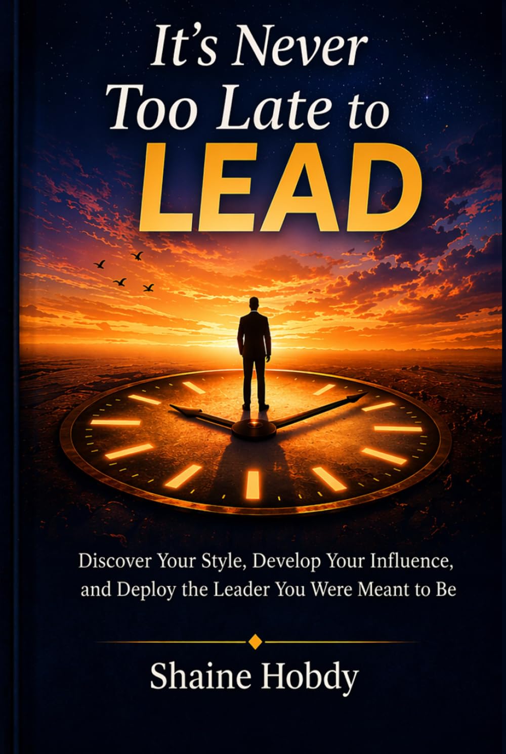 It's Never Too Late to Lead